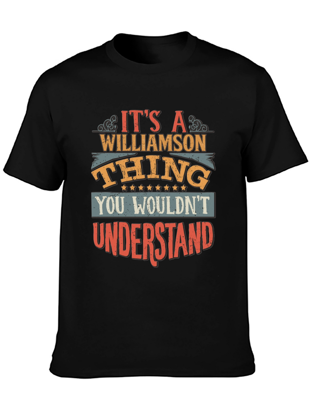 Williamson Thing T-Shirt - You Wouldnt Understand