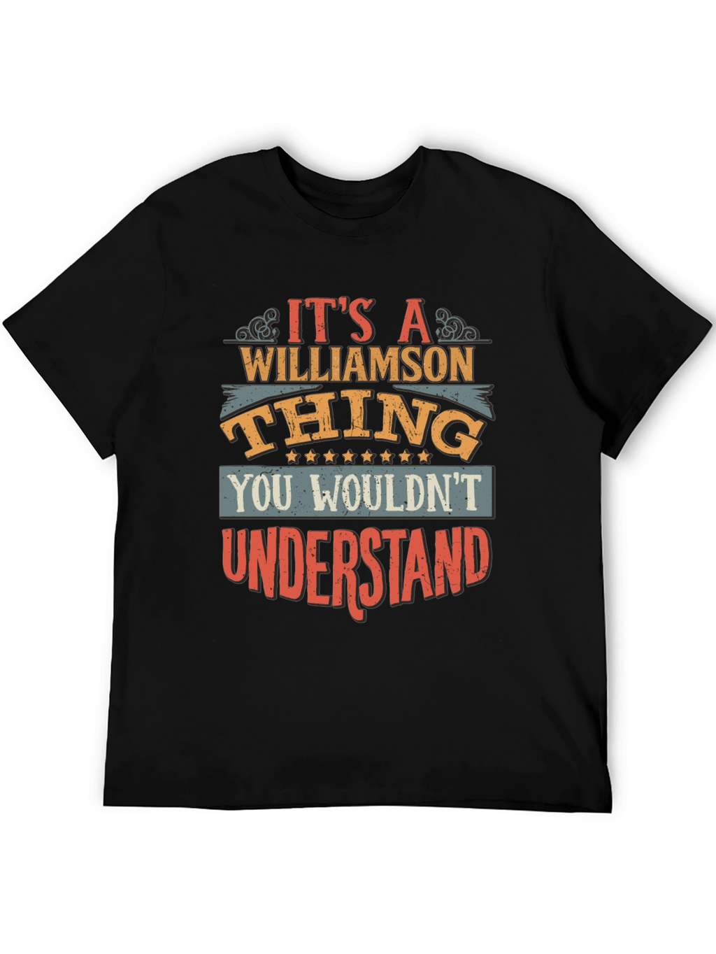 Williamson Thing T-Shirt - You Wouldnt Understand