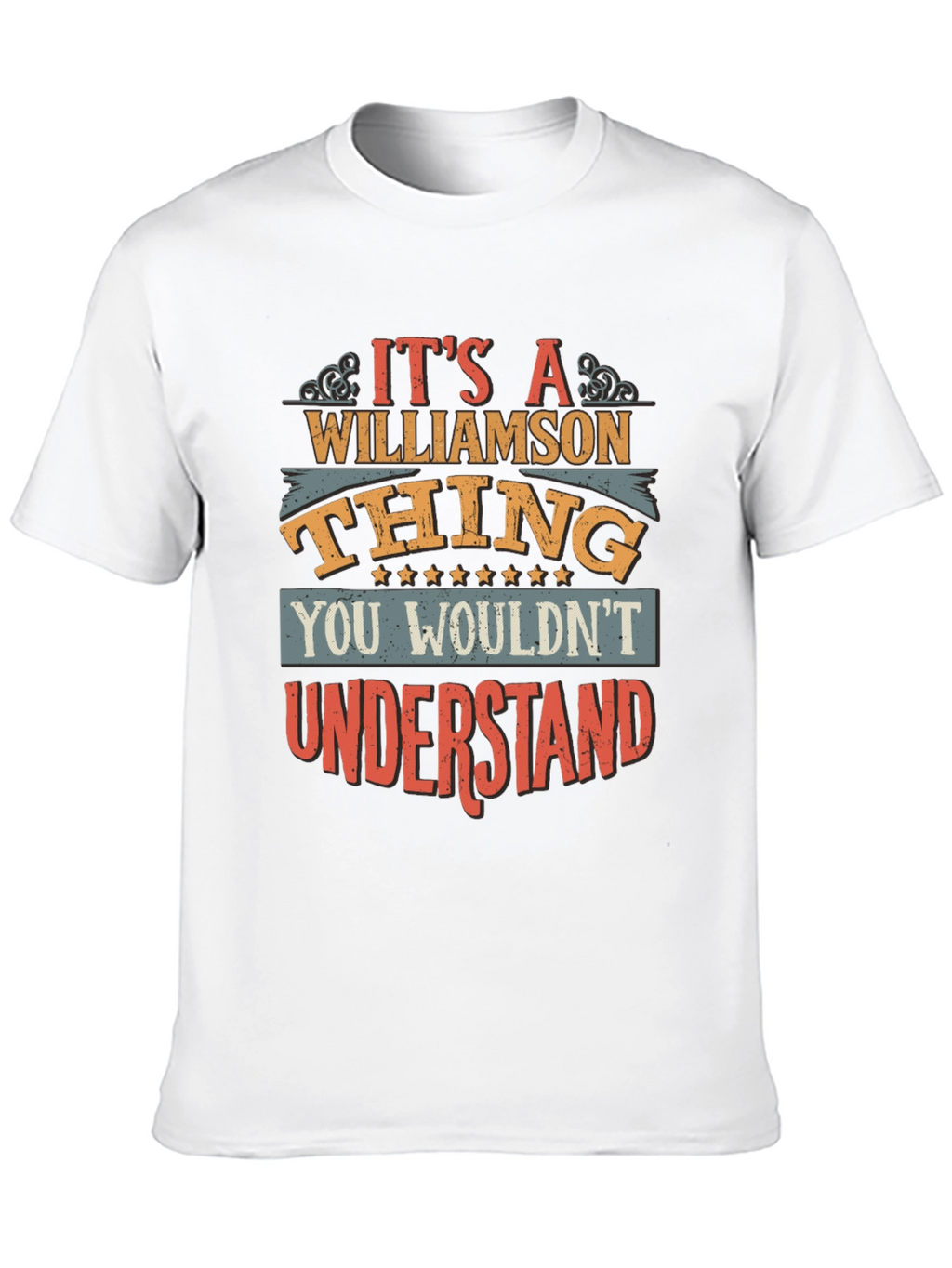 Williamson Thing T-Shirt - You Wouldnt Understand