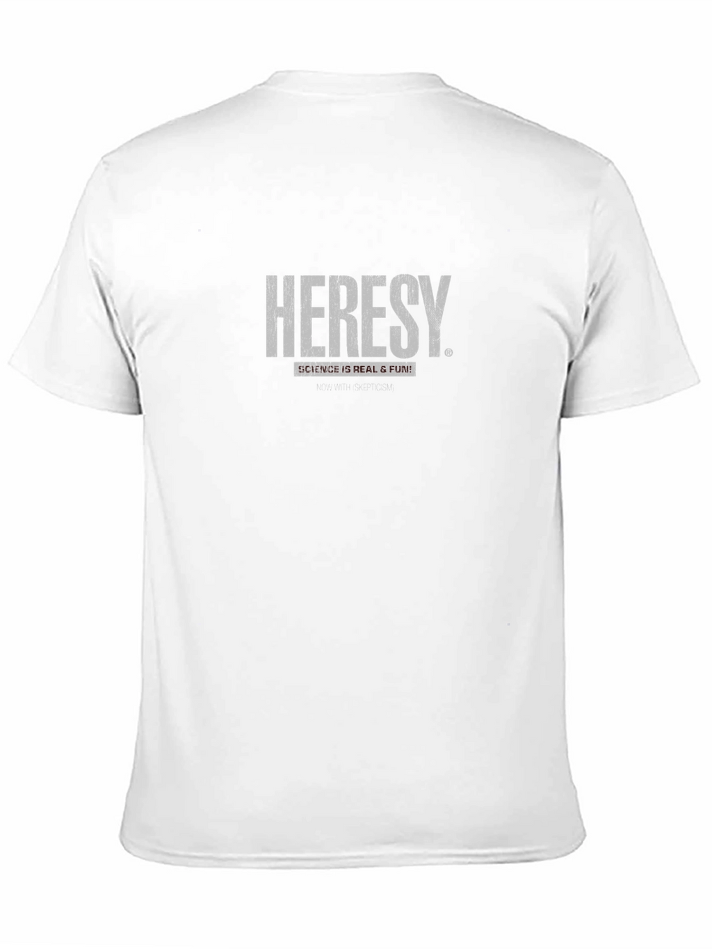 Heresy Science T-Shirt - Real & Fun!