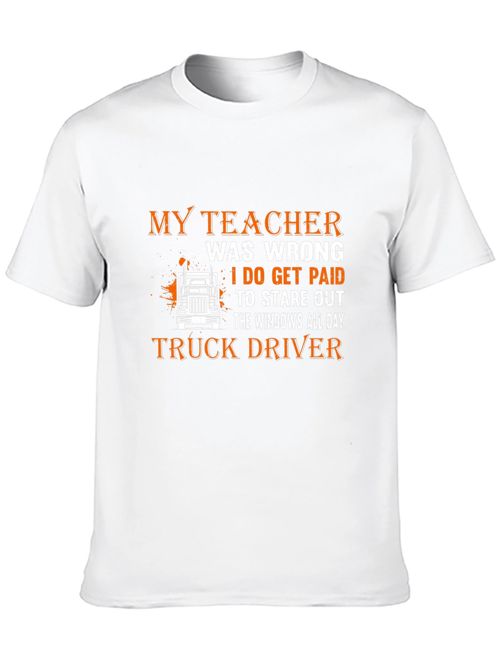 Truck Driver T-Shirt - Stare Out the Windows