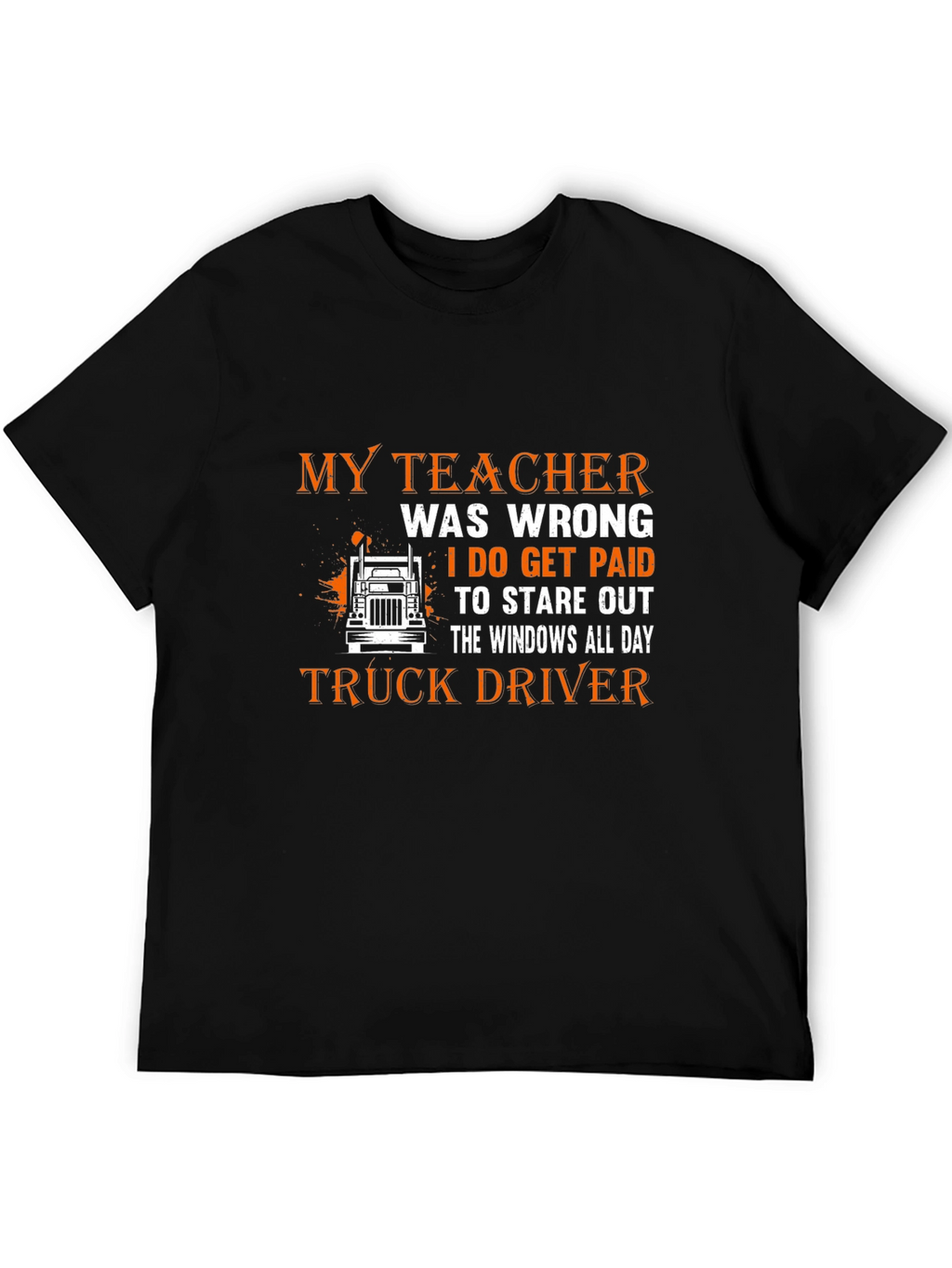 Truck Driver T-Shirt - Stare Out the Windows