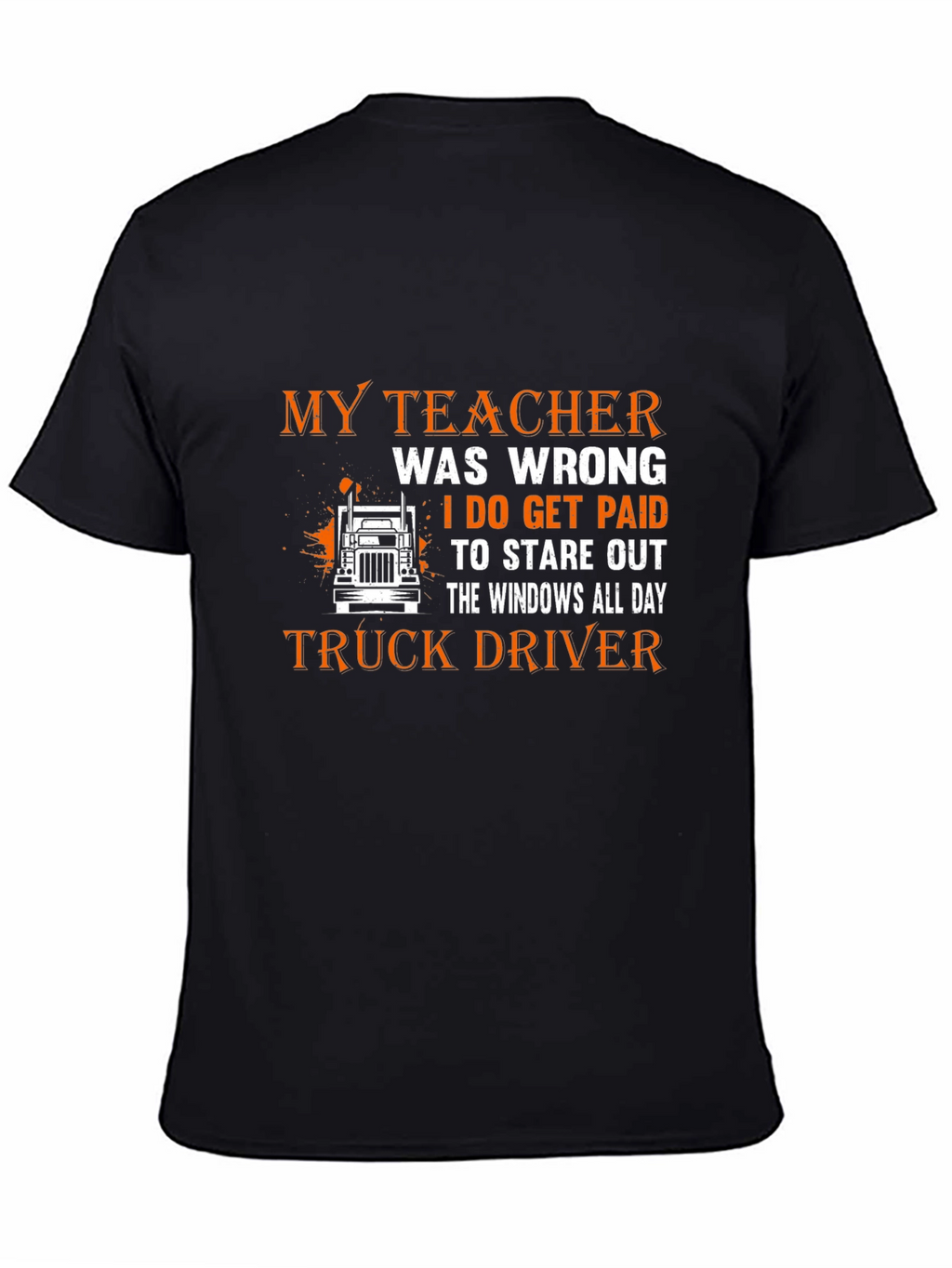 Truck Driver T-Shirt - Stare Out the Windows