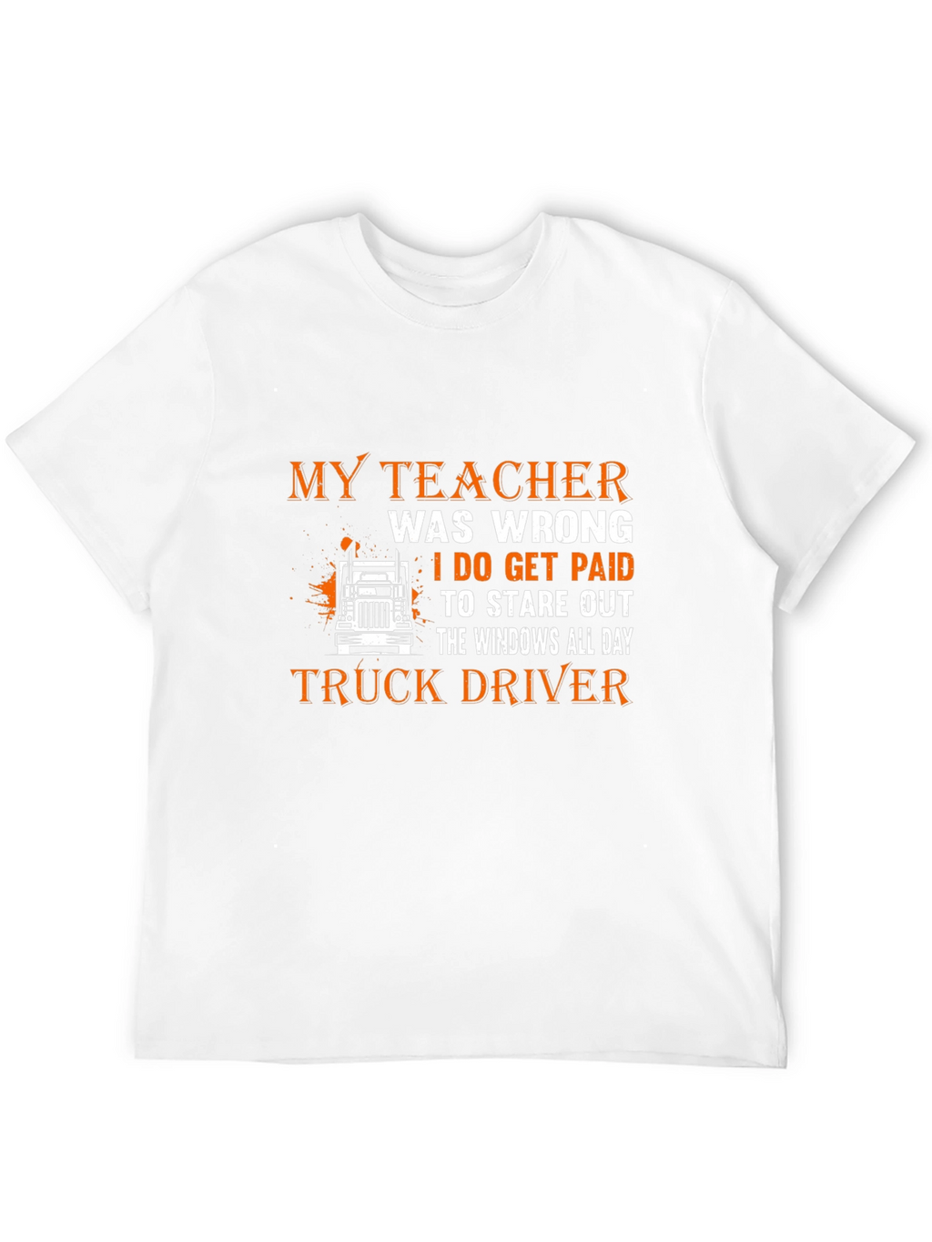 Truck Driver T-Shirt - Stare Out the Windows