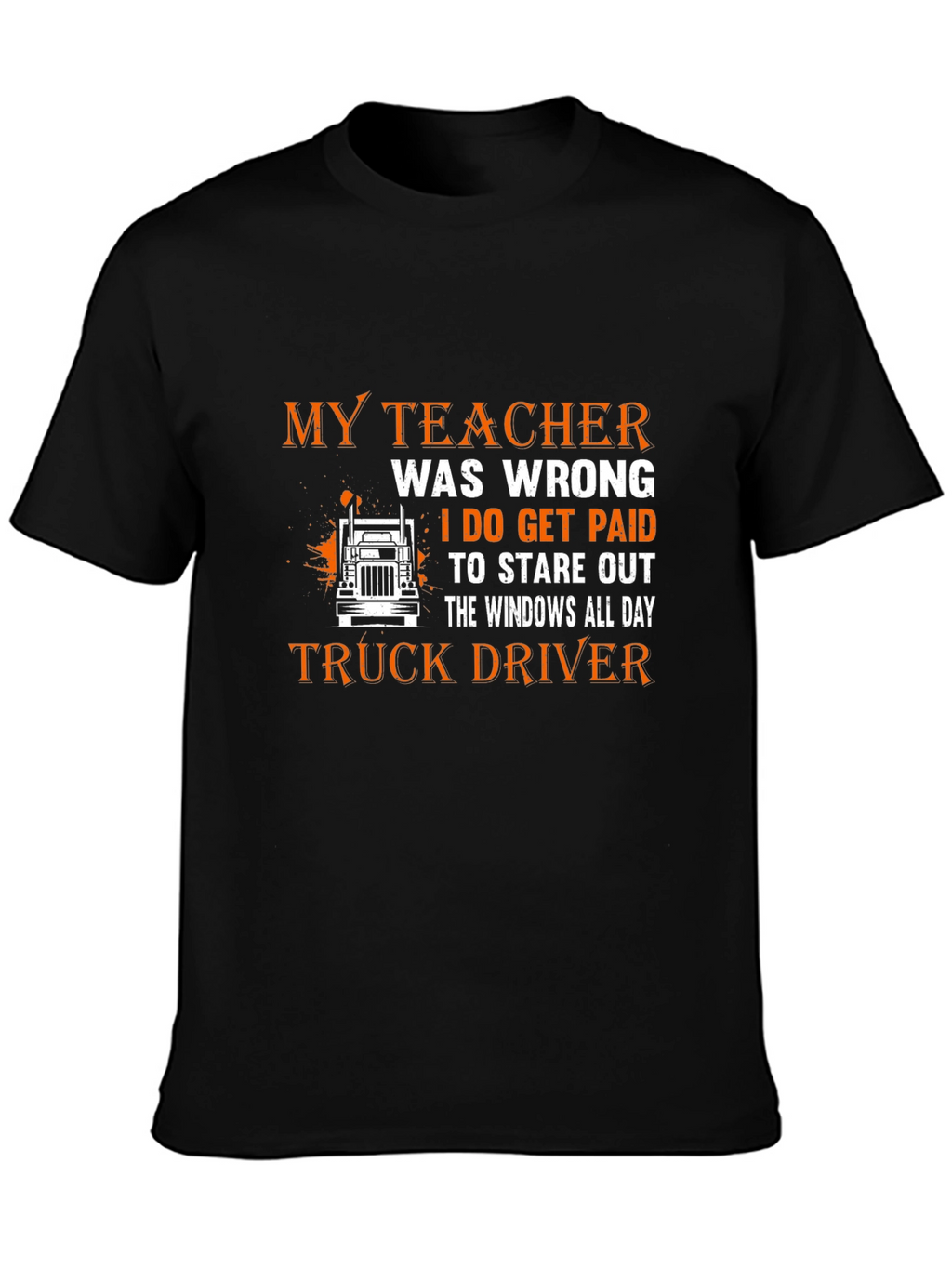 Truck Driver T-Shirt - Stare Out the Windows