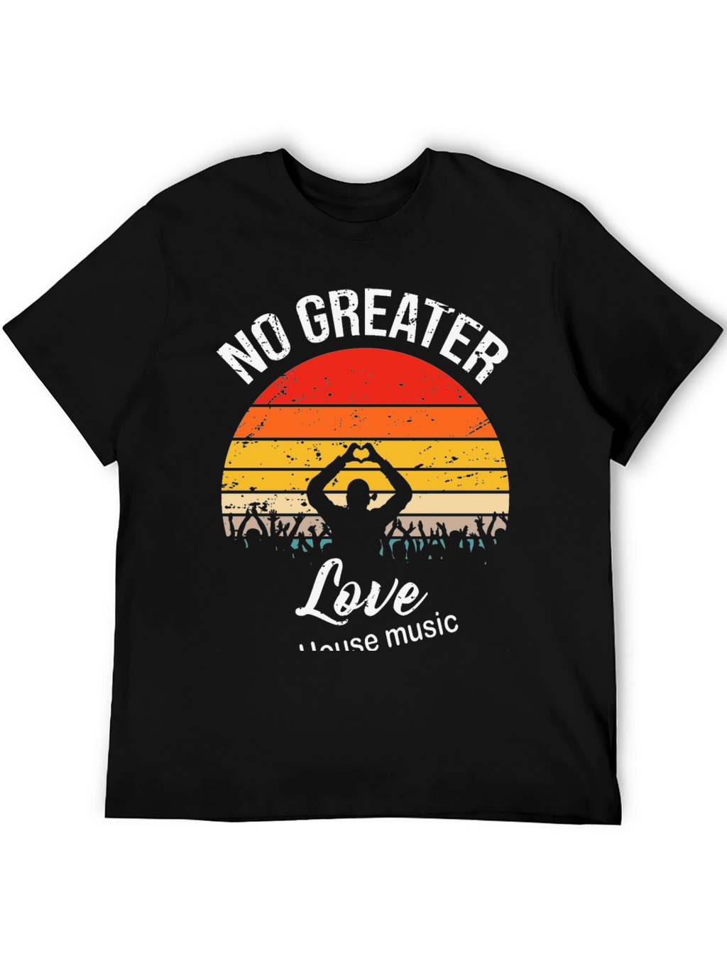 No Greater Love House Music Graphic T-Shirt