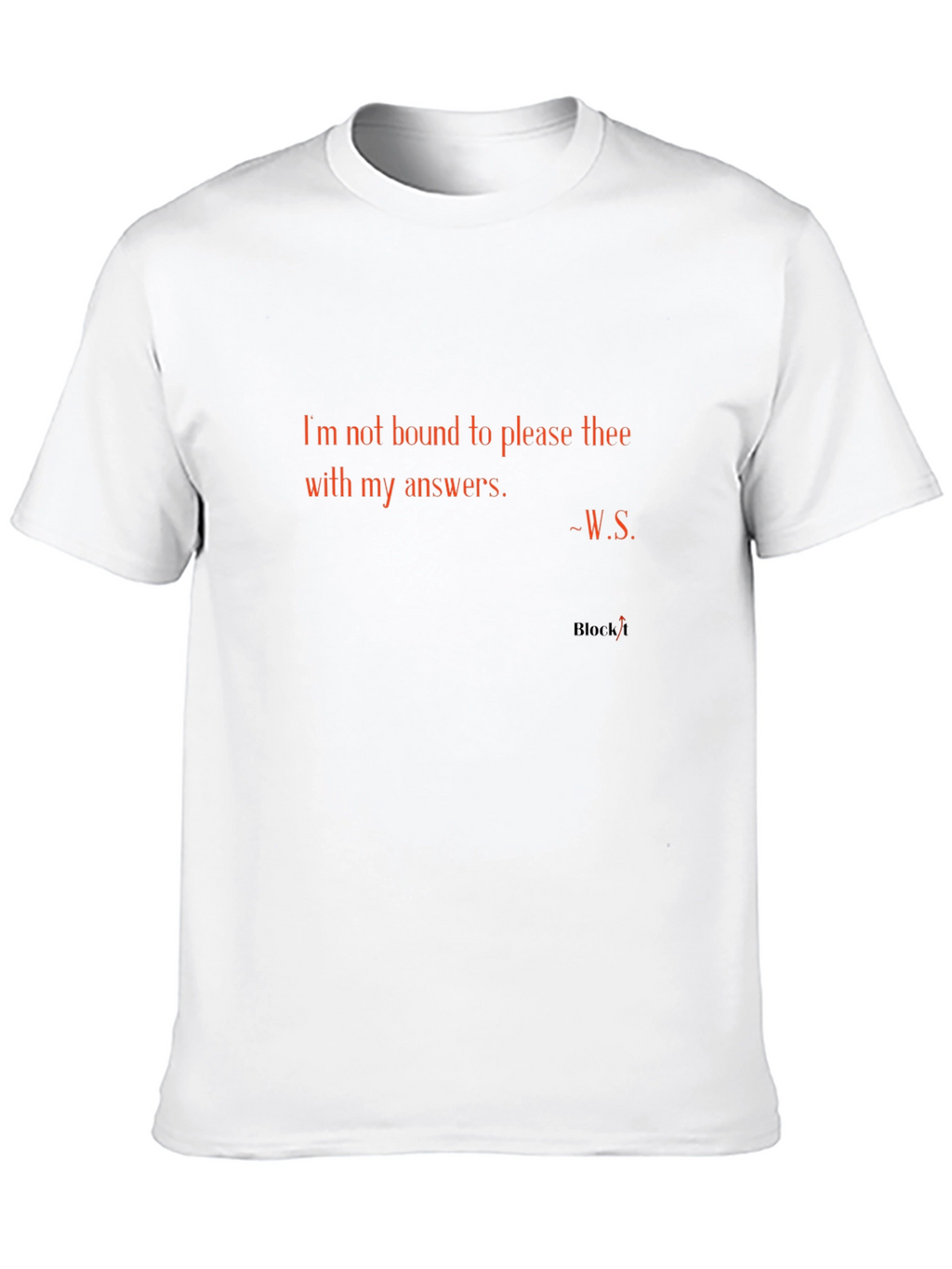 Shakespeare Quote Tee - Im Not Bound