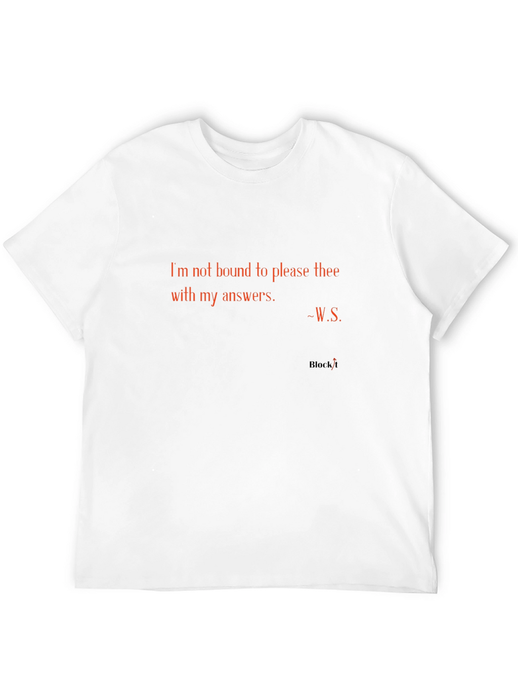 Shakespeare Quote Tee - Im Not Bound