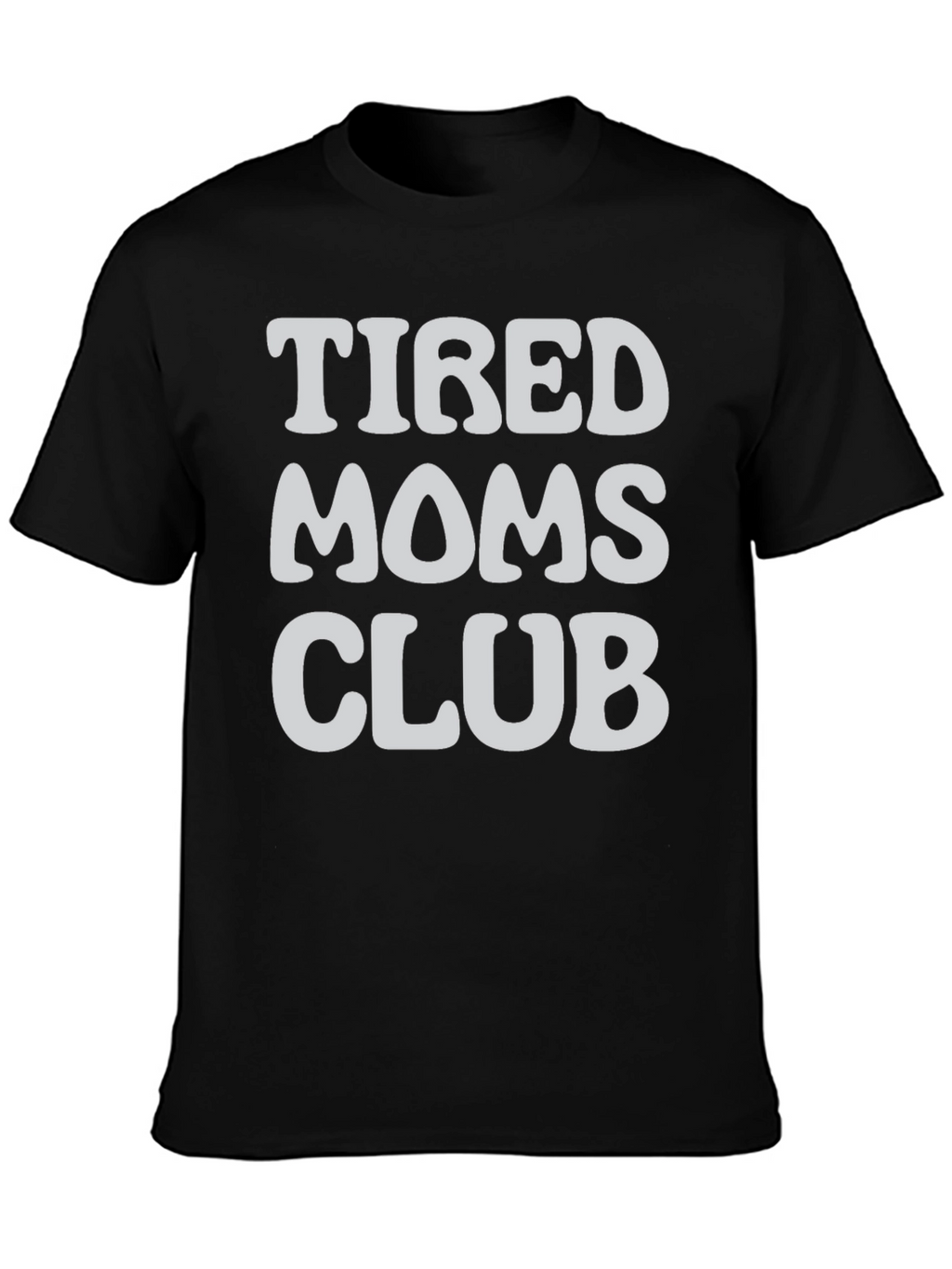 Tired Moms Club Graphic T-Shirt