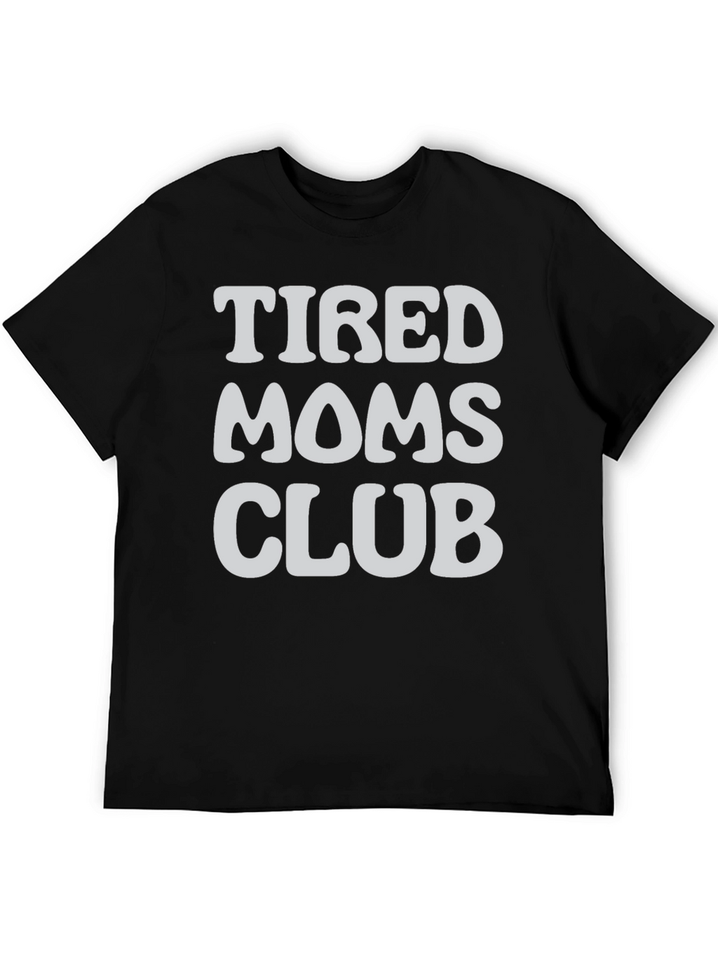 Tired Moms Club Graphic T-Shirt