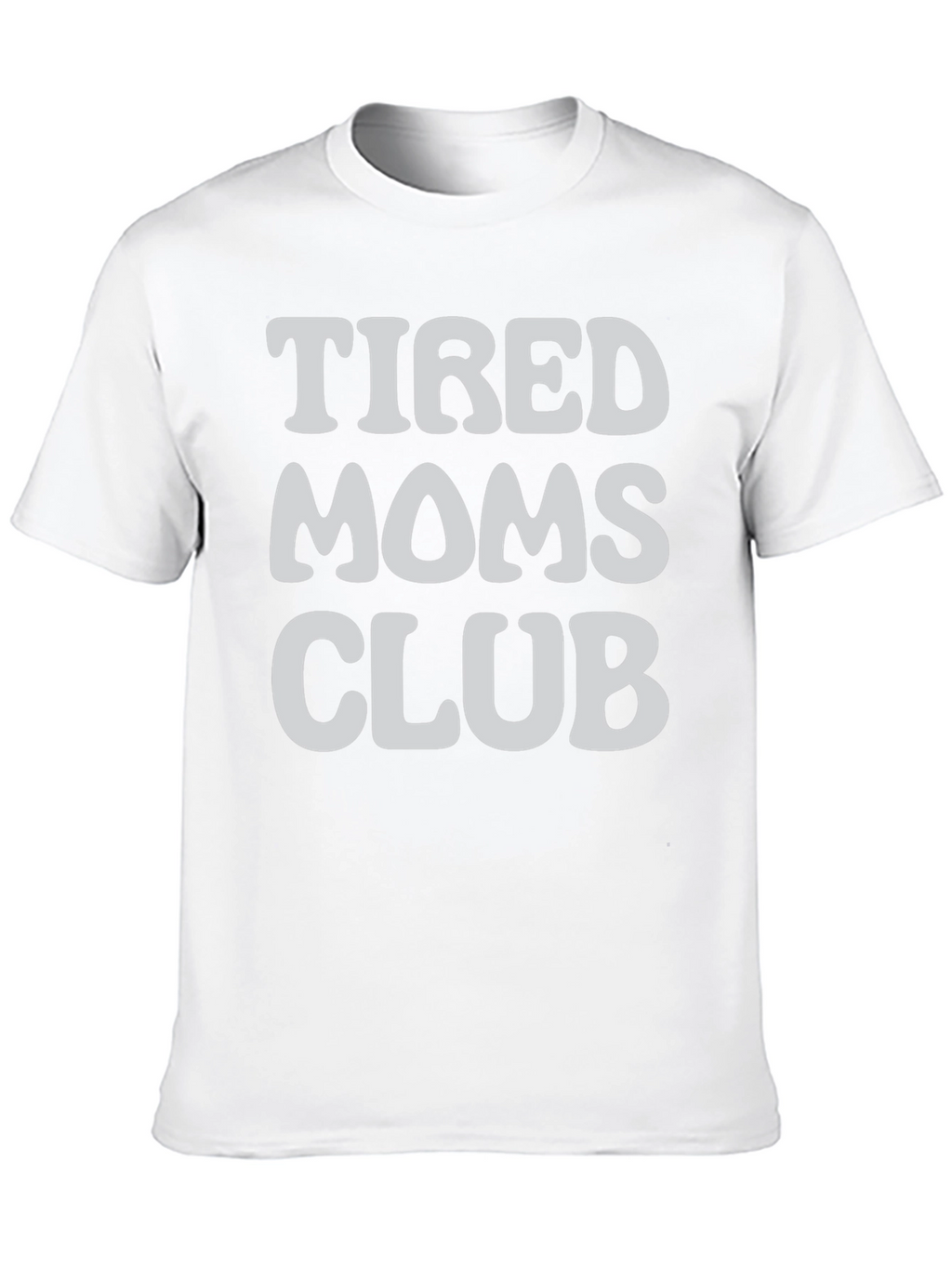 Tired Moms Club Graphic T-Shirt