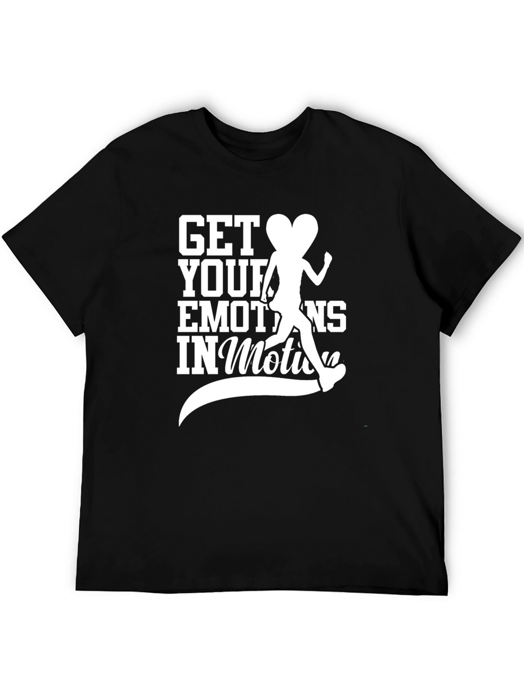 Get Your Emotions In Motion Black T-Shirt