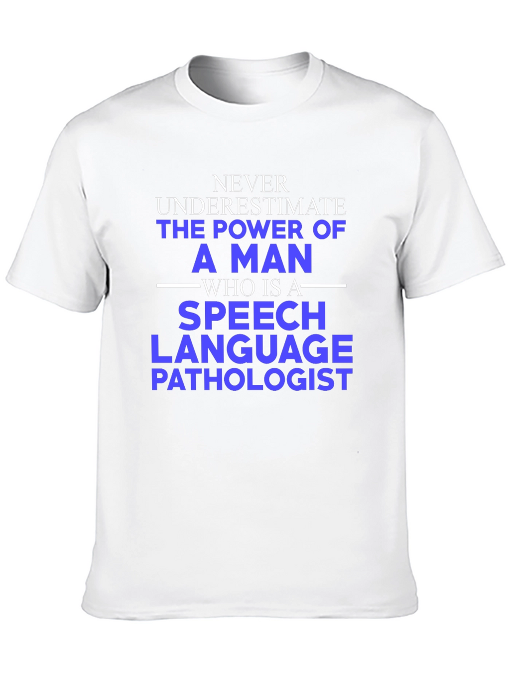 Speech Language Pathologist Tee - Never Underestimate