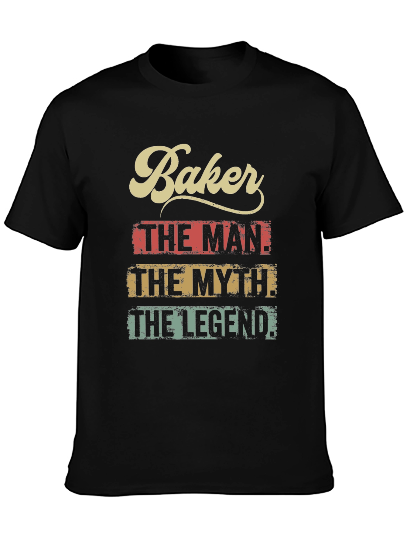 Baker The Man The Myth The Legend T-Shirt