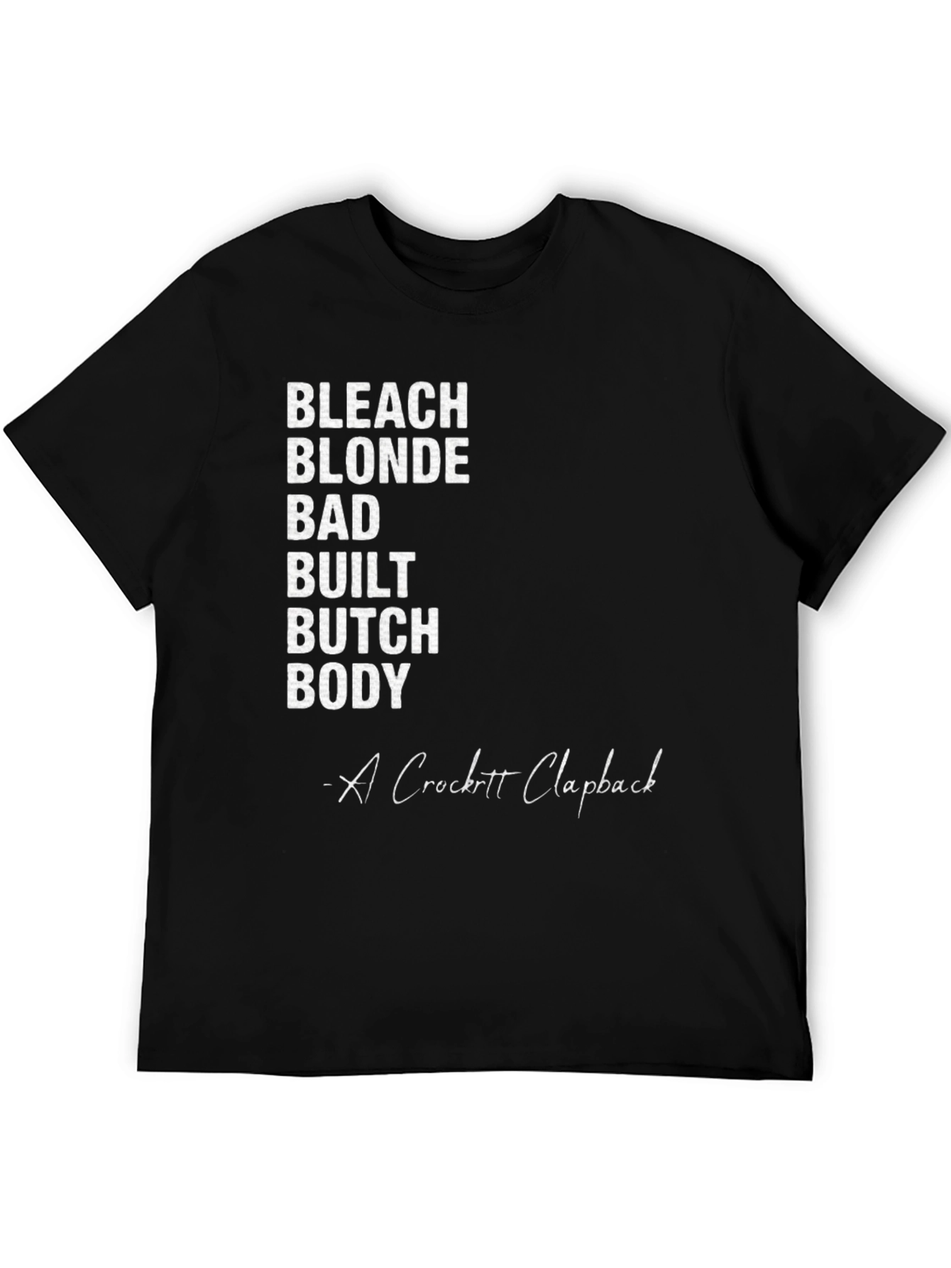 Bleach Blonde Bad Built Butch Body T-Shirt