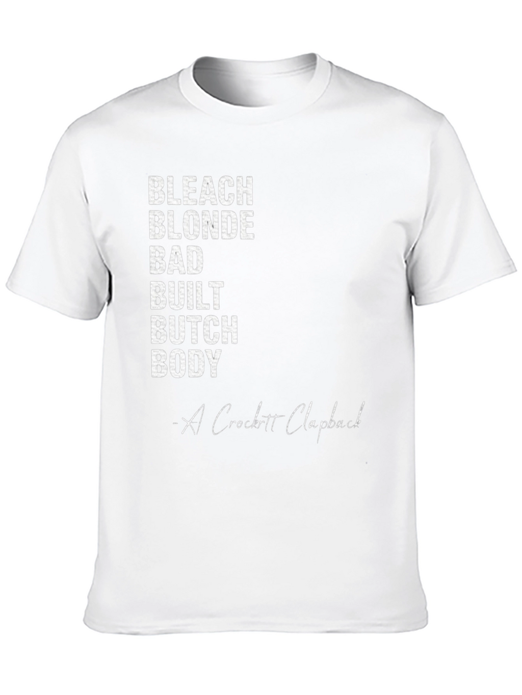 Bleach Blonde Bad Built Butch Body T-Shirt