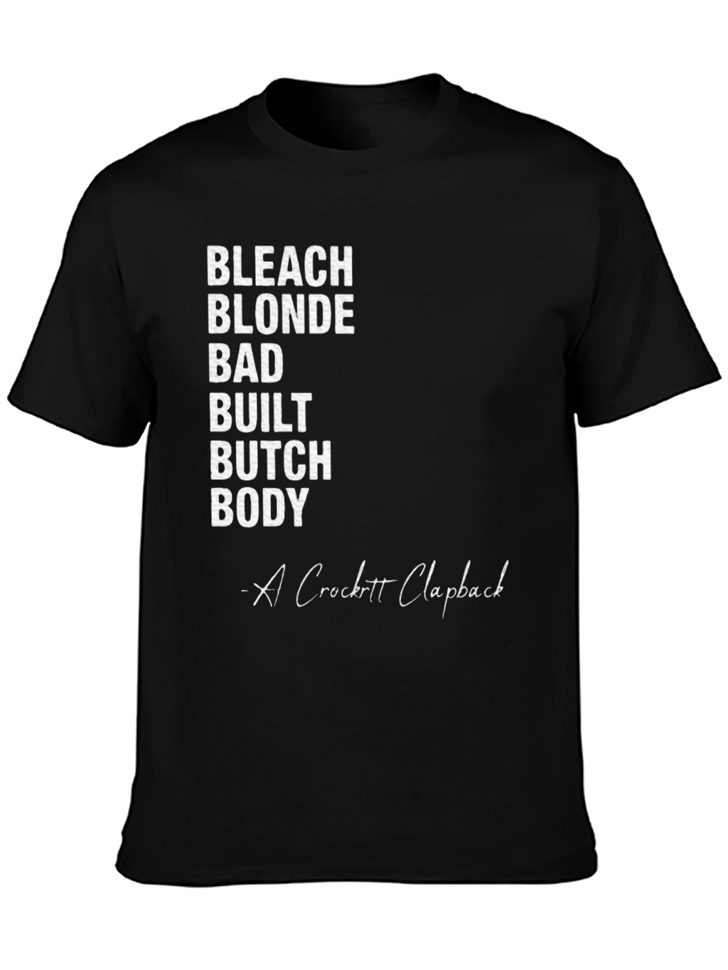 Bleach Blonde Bad Built Butch Body T-Shirt