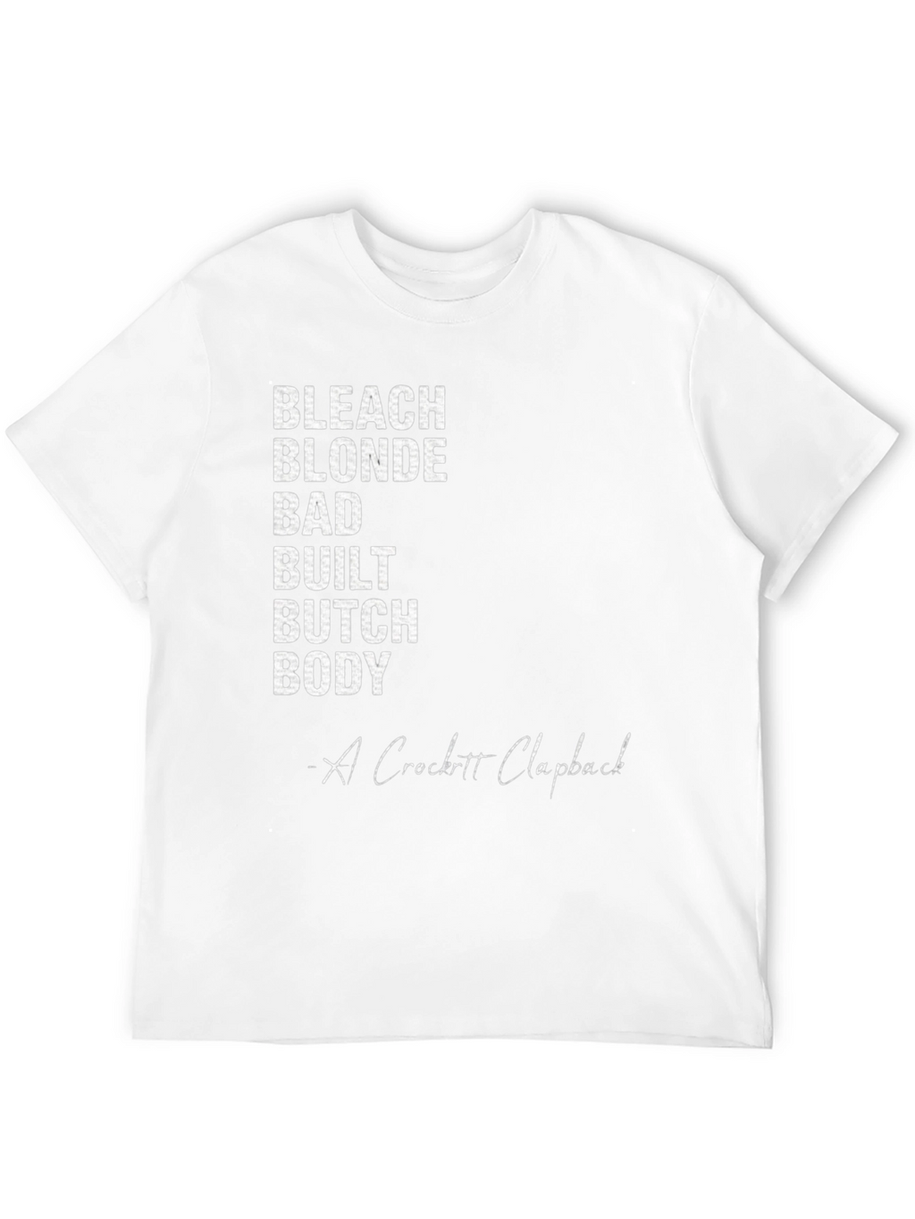 Bleach Blonde Bad Built Butch Body T-Shirt