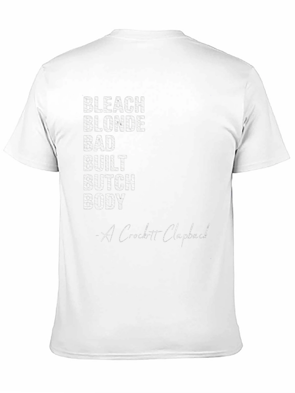 Bleach Blonde Bad Built Butch Body T-Shirt