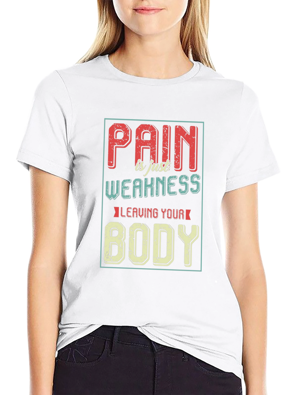 Pain is Weakness Leaving Your Body Graphic T-Shirt