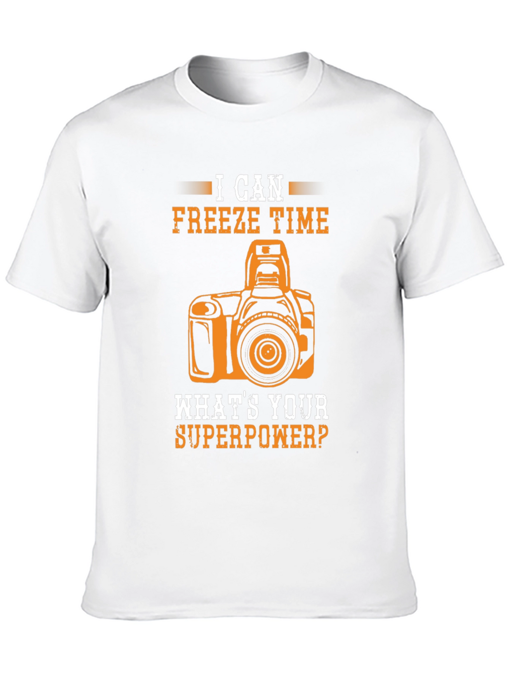 I Can Freeze Time - Photographer T-Shirt