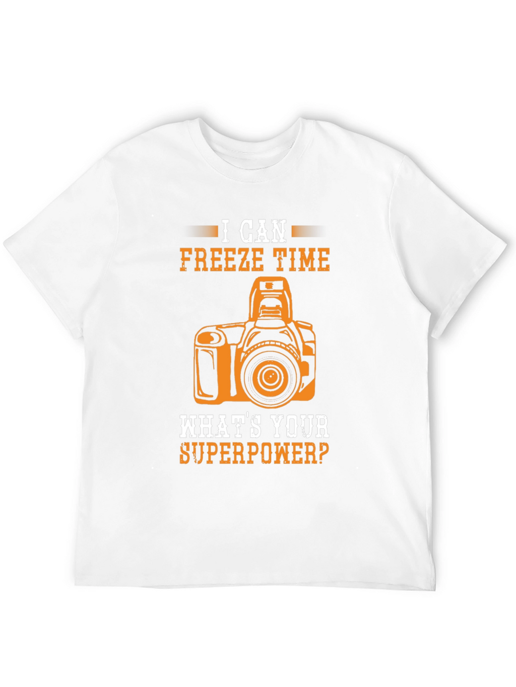 I Can Freeze Time - Photographer T-Shirt