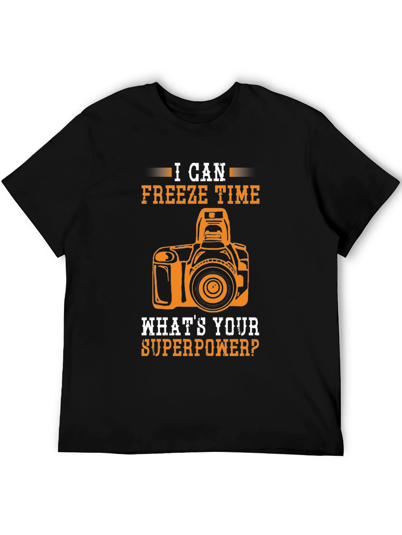 I Can Freeze Time - Photographer T-Shirt