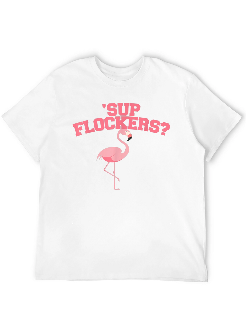 Sup Flockers? Flamingo Graphic Tee