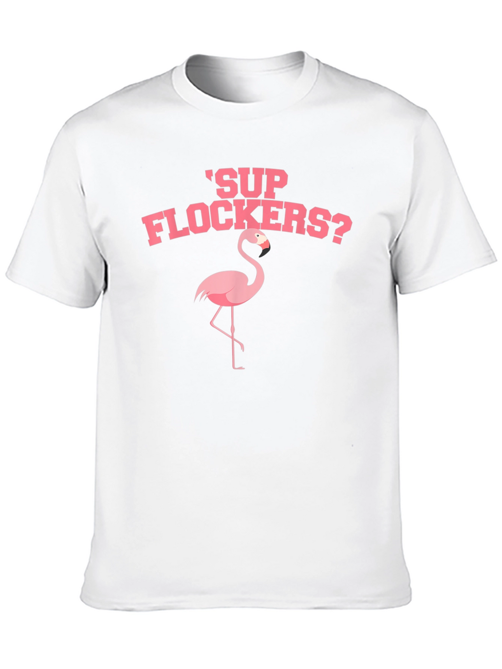 Sup Flockers? Flamingo Graphic Tee