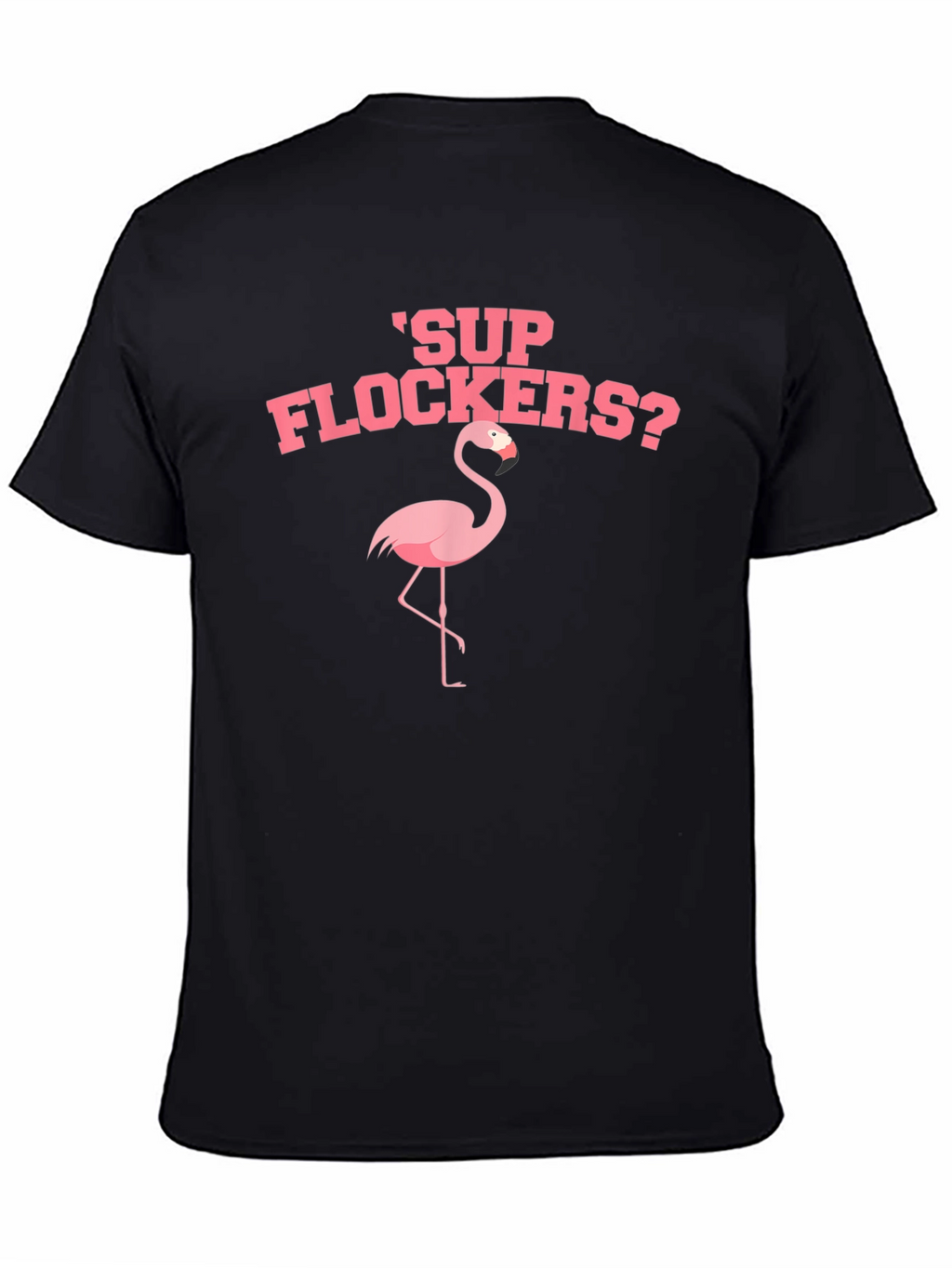 Sup Flockers? Flamingo Graphic Tee