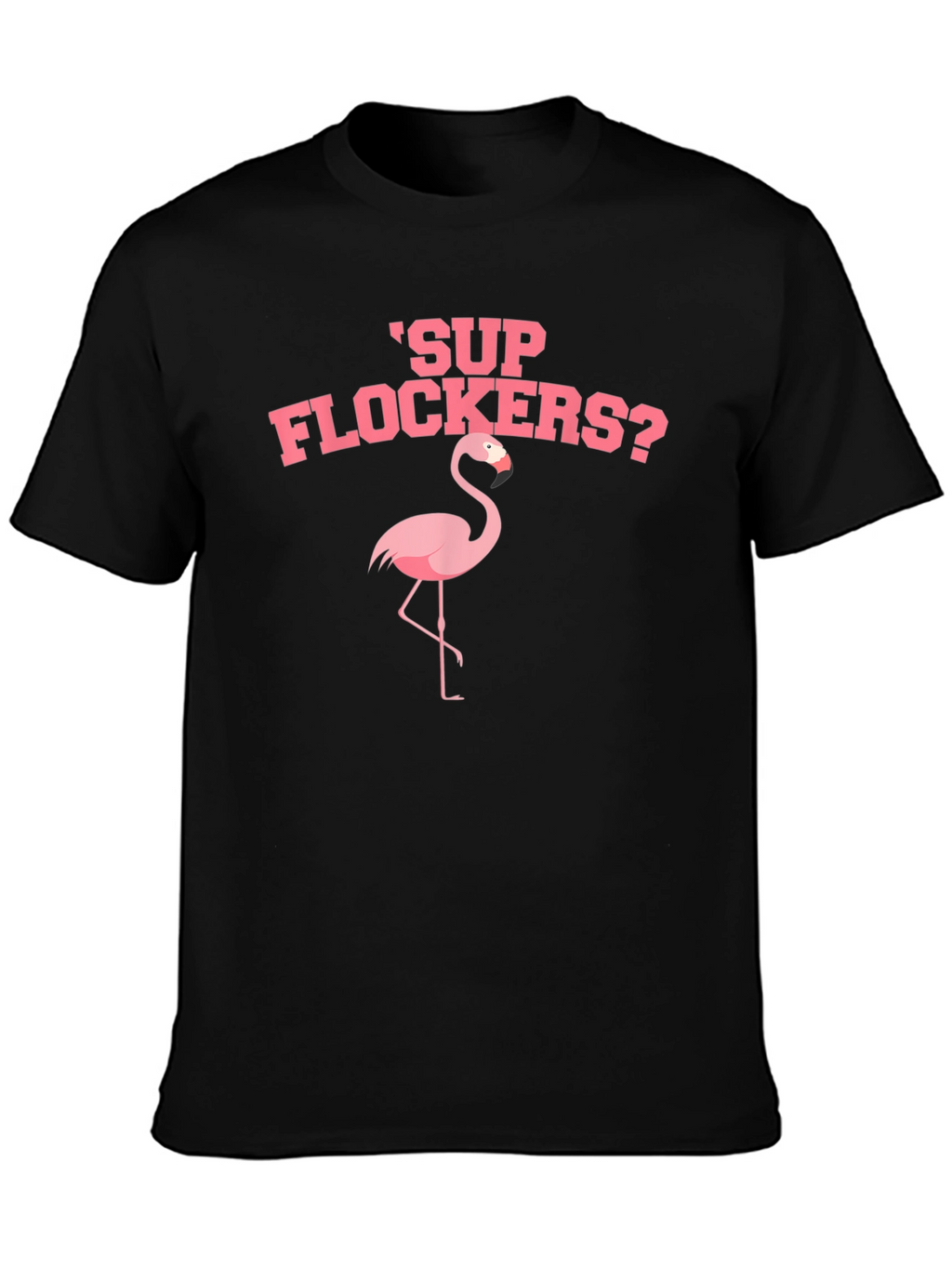 Sup Flockers? Flamingo Graphic Tee