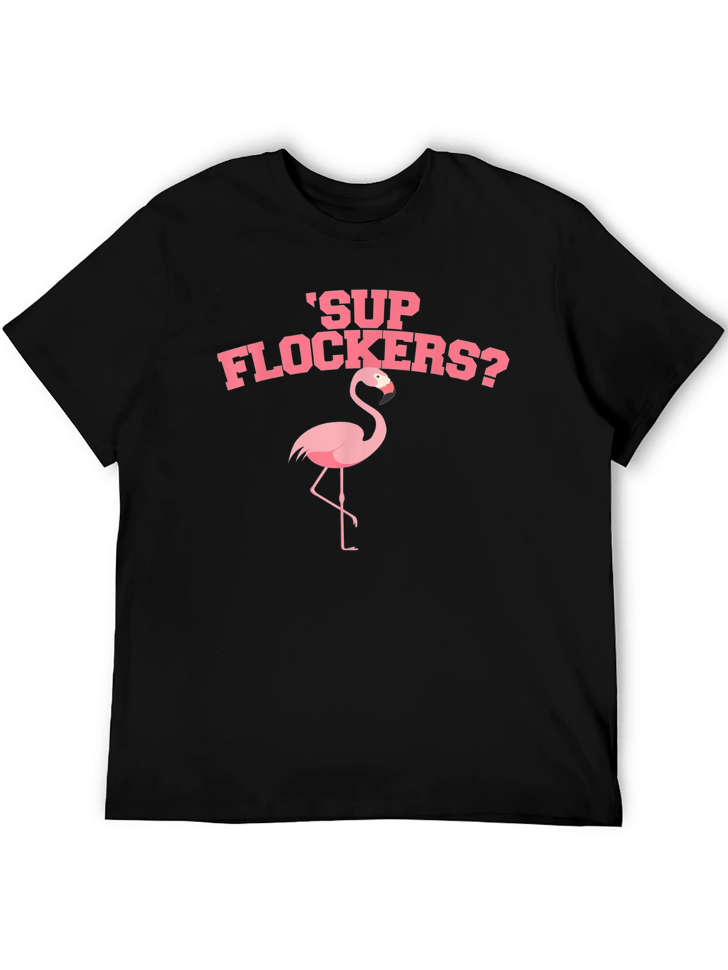 Sup Flockers? Flamingo Graphic Tee