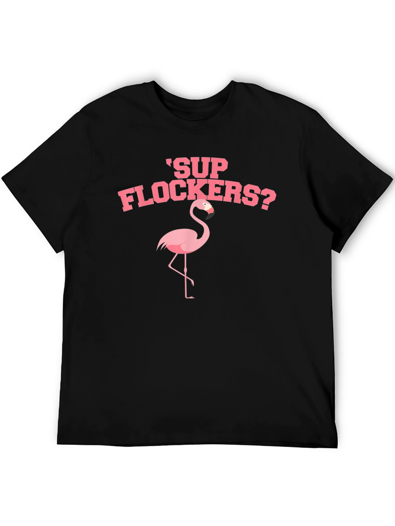 Sup Flockers? Flamingo Graphic Tee