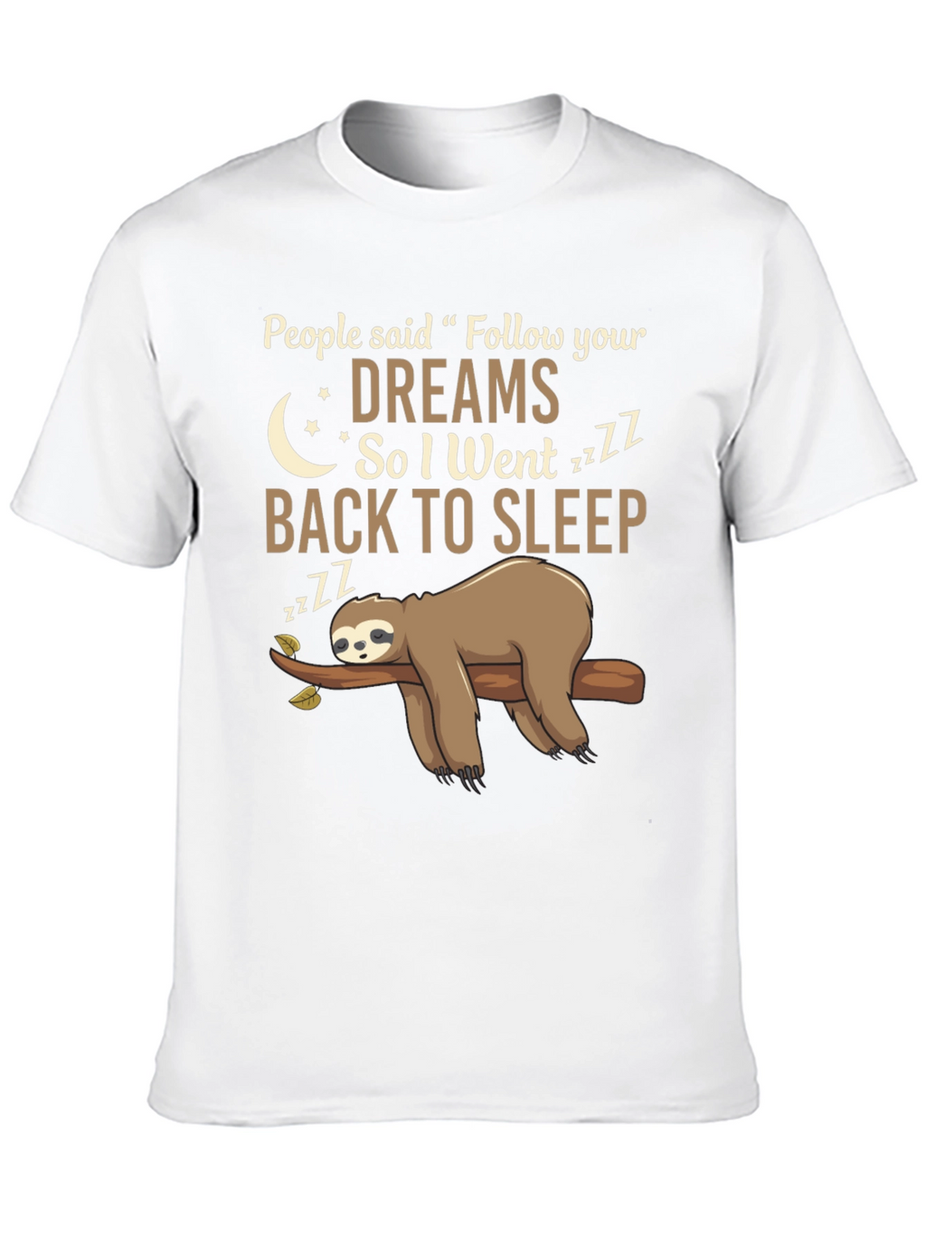 Funny Sloth Follow Your Dreams Graphic Tee