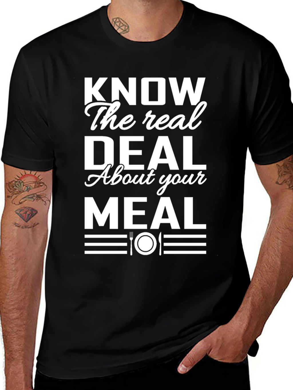 Know the Real Deal About Your Meal T-Shirt