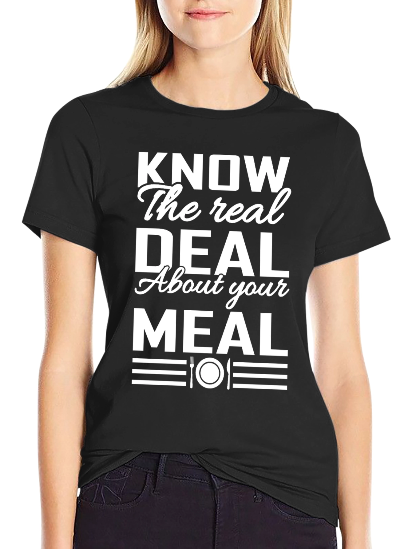 Know the Real Deal About Your Meal T-Shirt