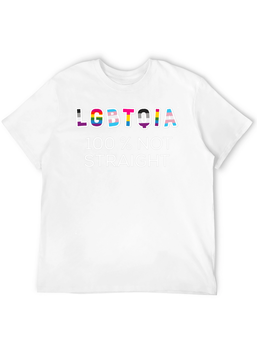 LGBTQIA 100% Not Straight T-Shirt