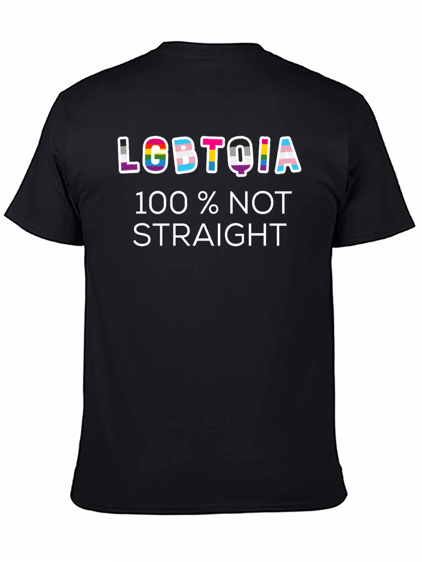 LGBTQIA 100% Not Straight T-Shirt