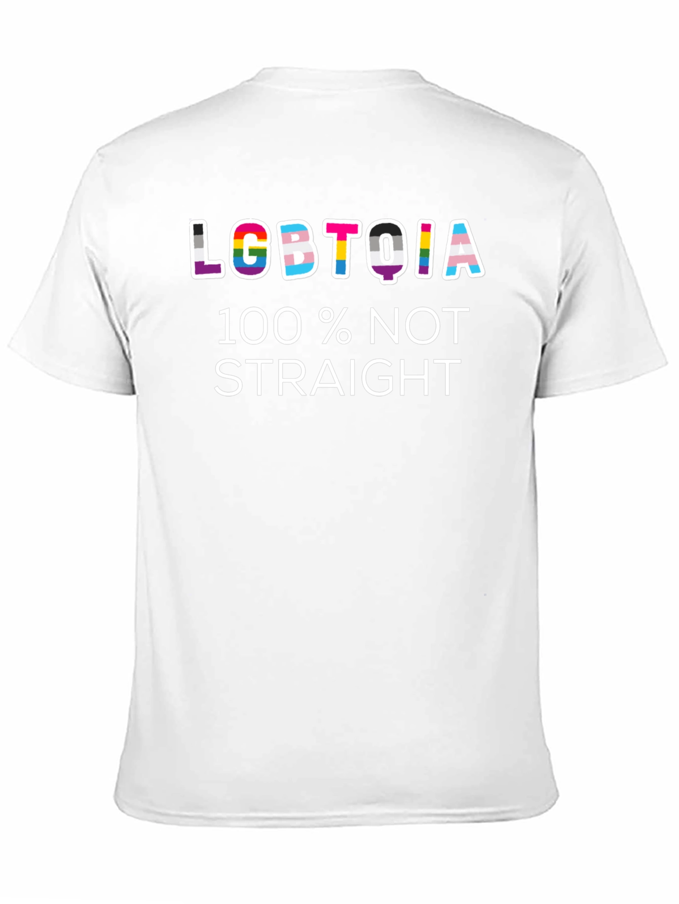 LGBTQIA 100% Not Straight T-Shirt