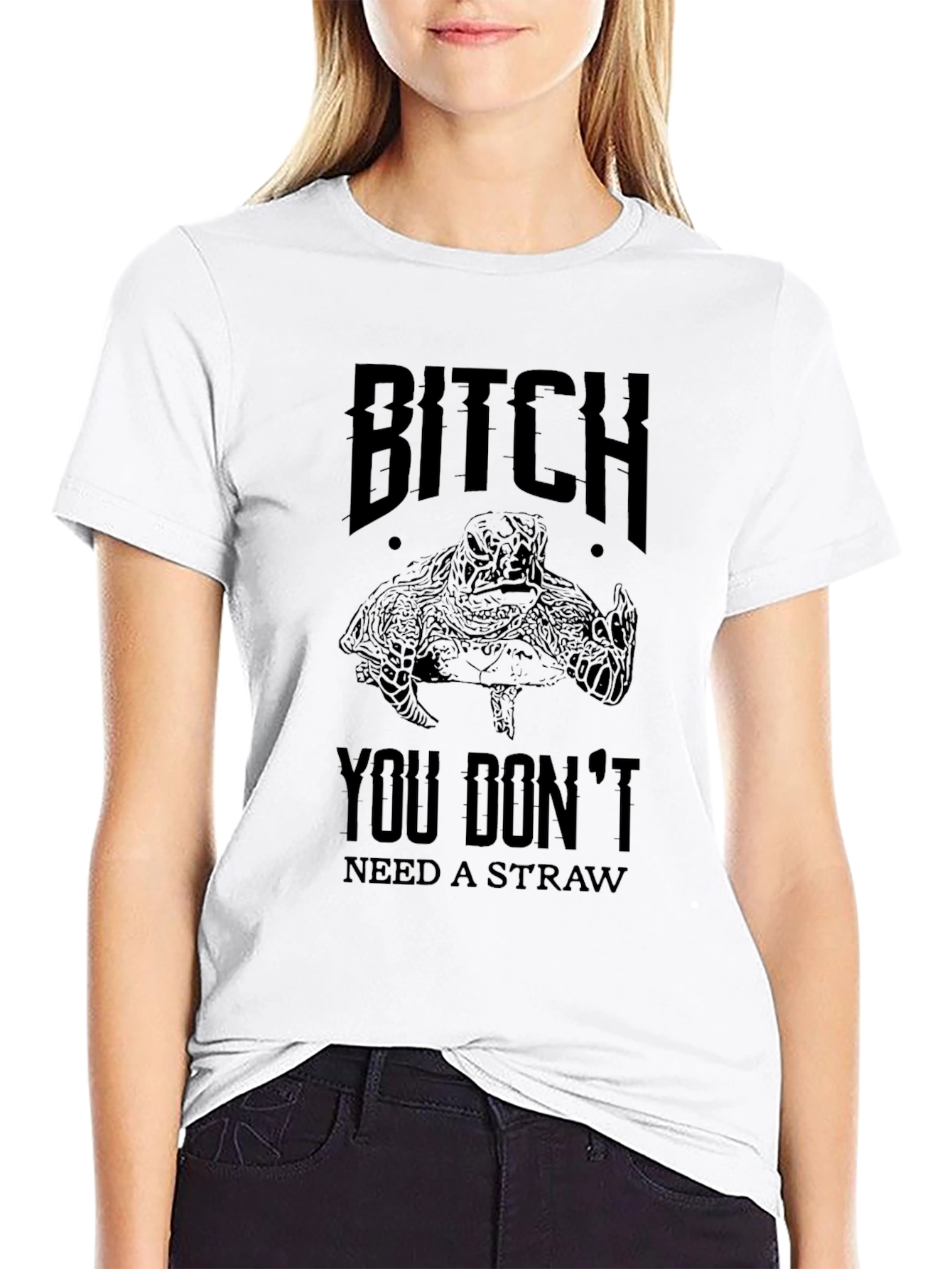 Bitch You Dont Need A Straw Turtle T-Shirt