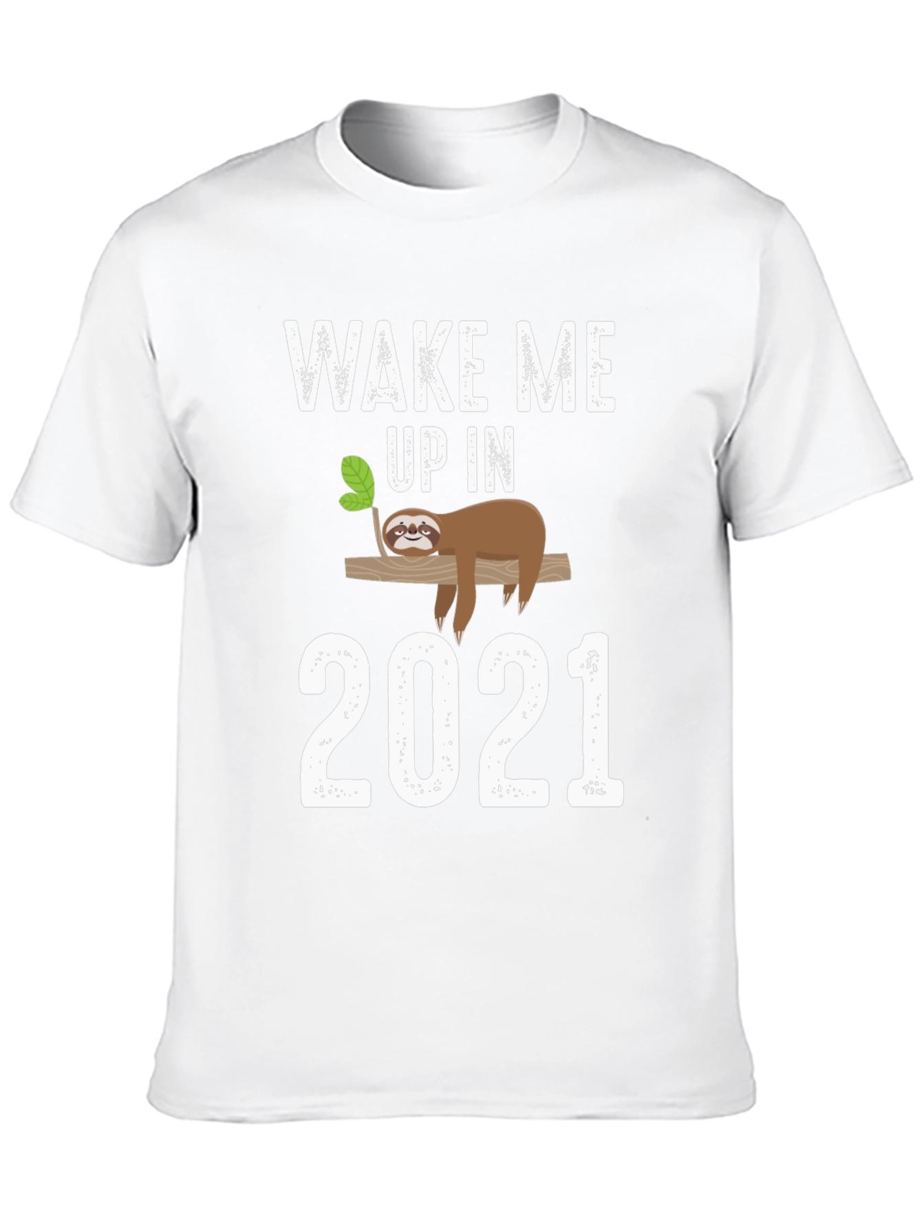 Wake Me Up in 2021 Sloth Graphic Tee