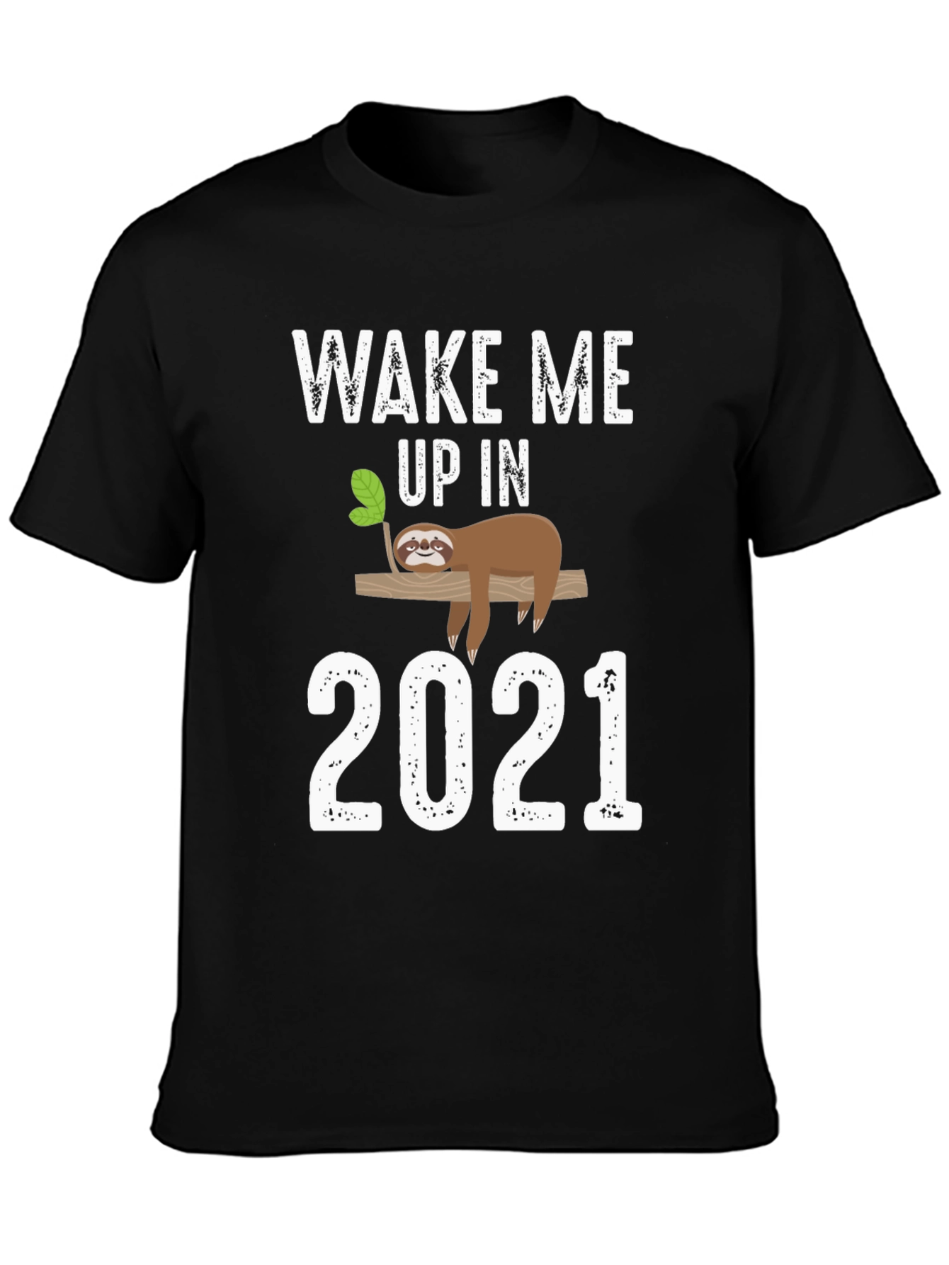 Wake Me Up in 2021 Sloth Graphic Tee