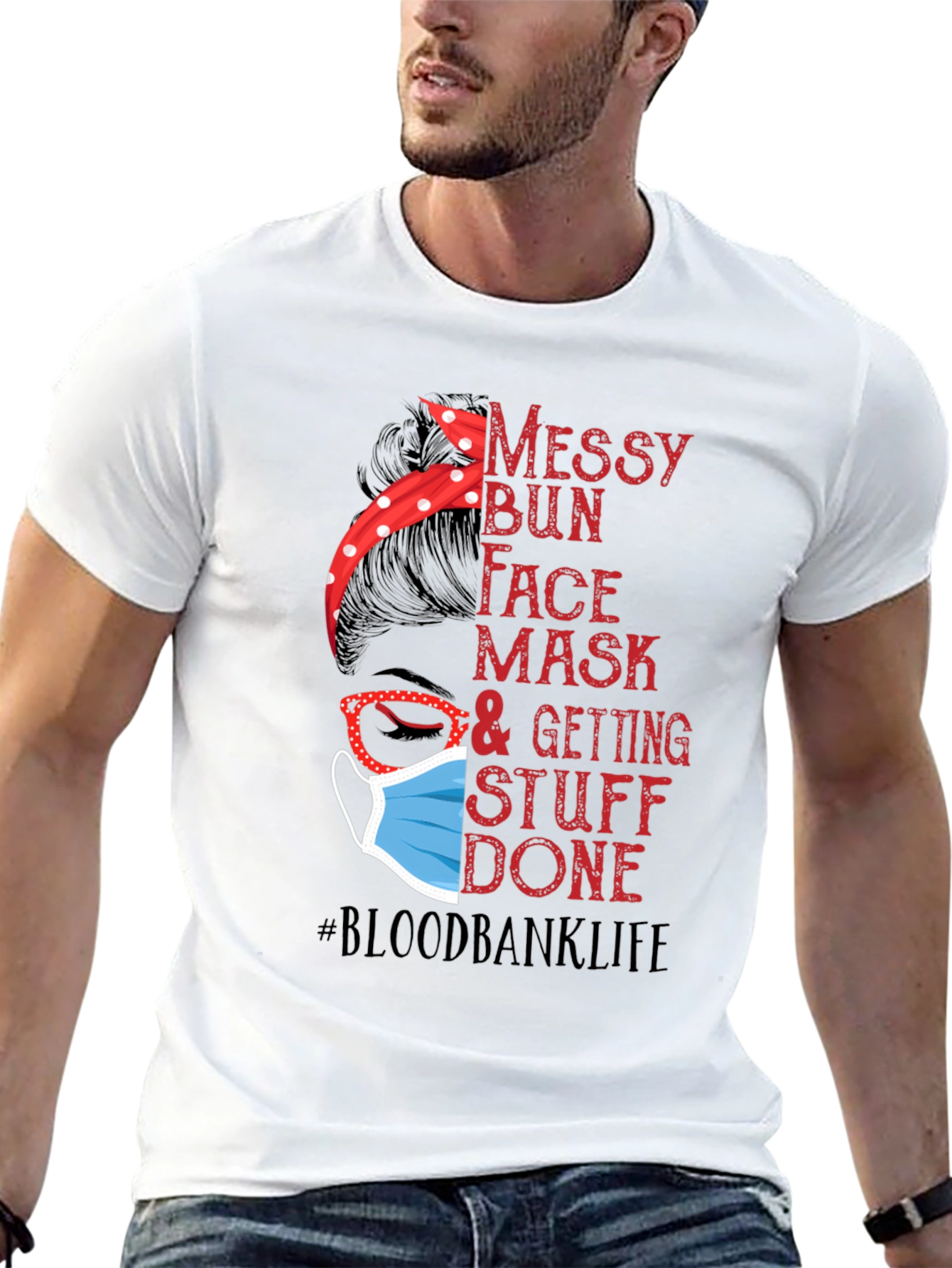 Messy Bun Face Mask #Bloodbanklife T-Shirt