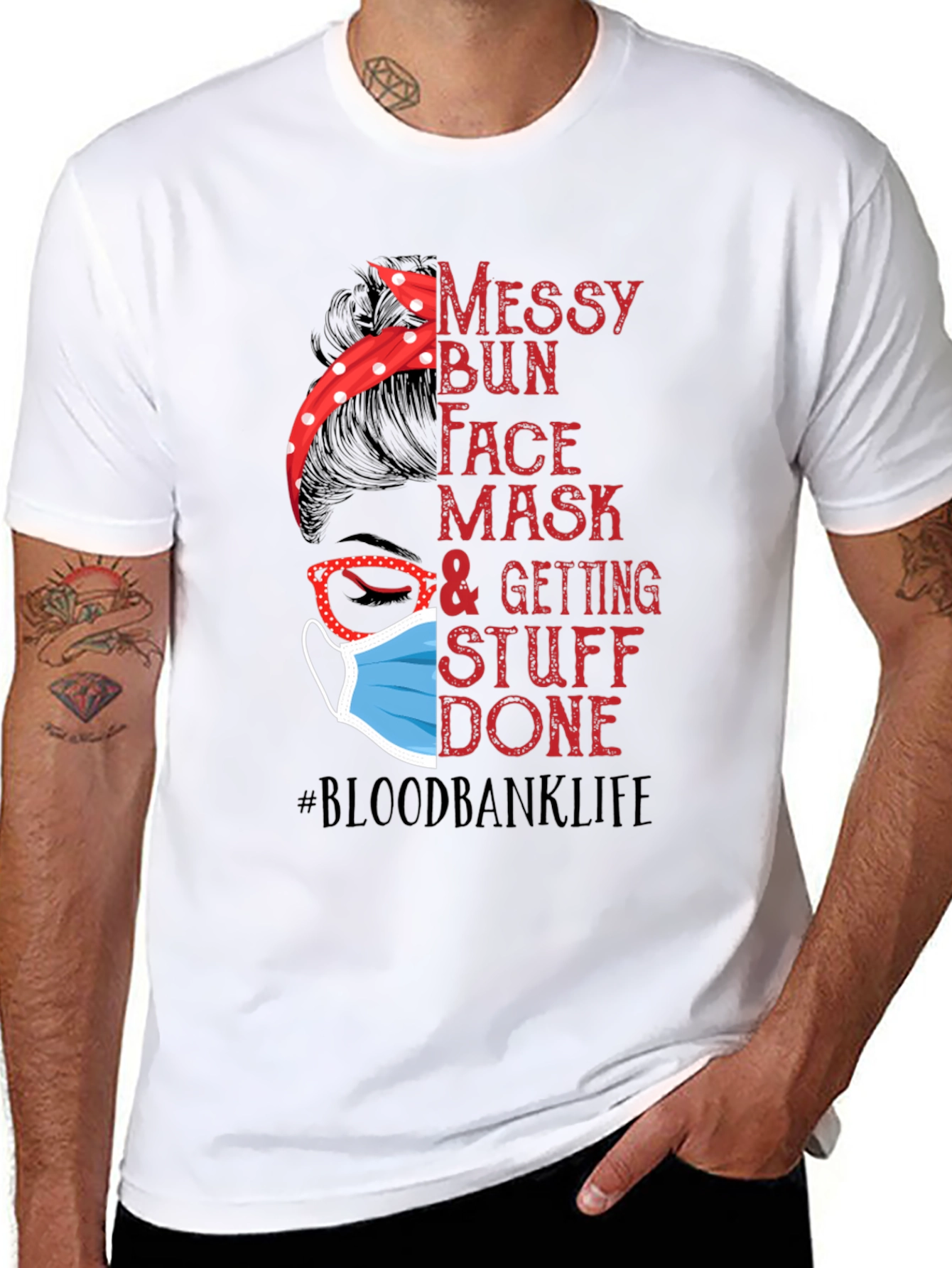 Messy Bun Face Mask #Bloodbanklife T-Shirt