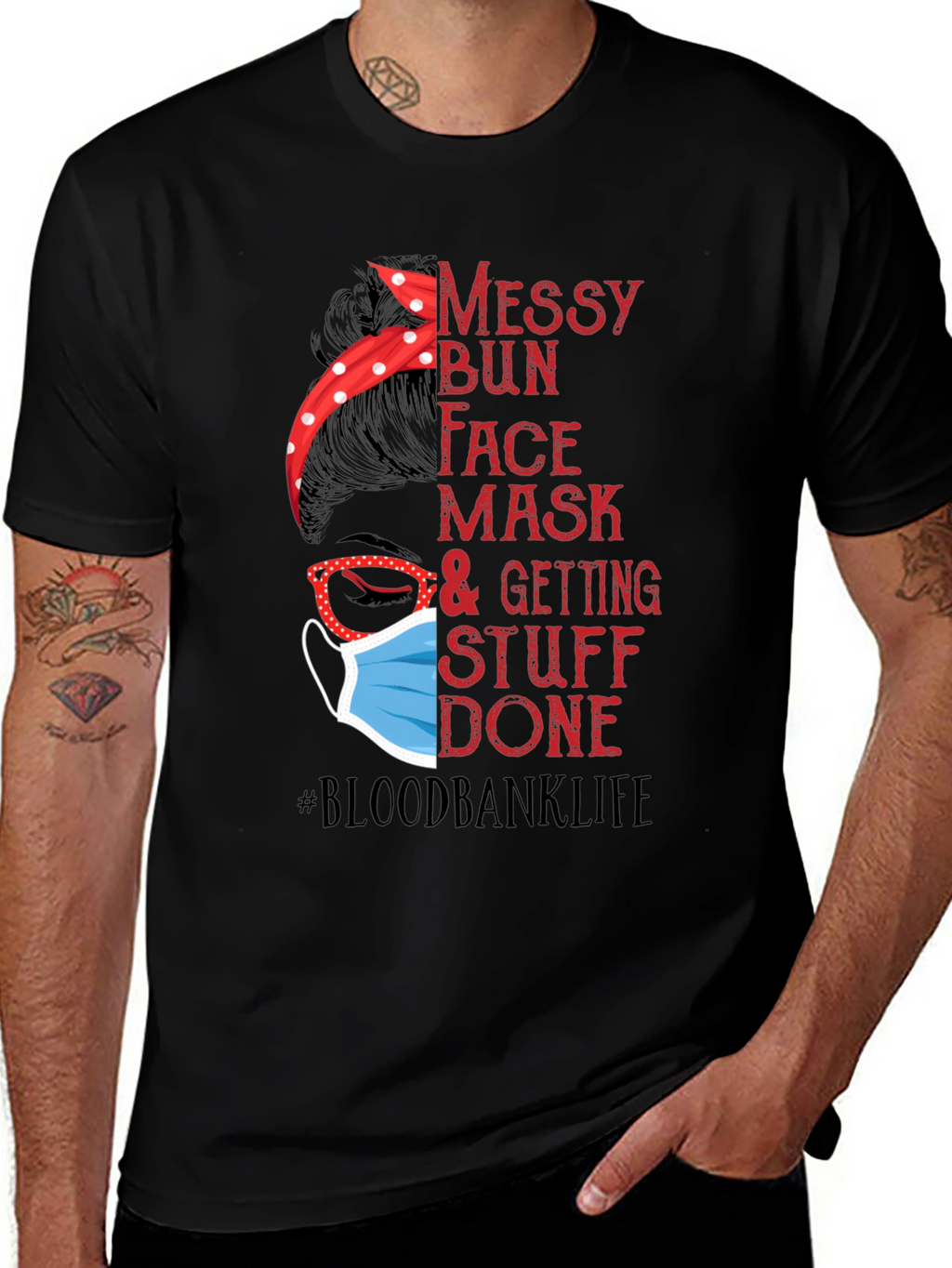 Messy Bun Face Mask #Bloodbanklife T-Shirt
