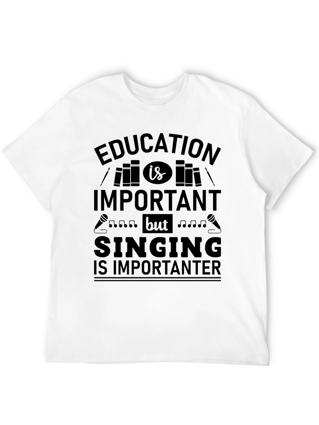 Education Singing Humor Graphic Tee