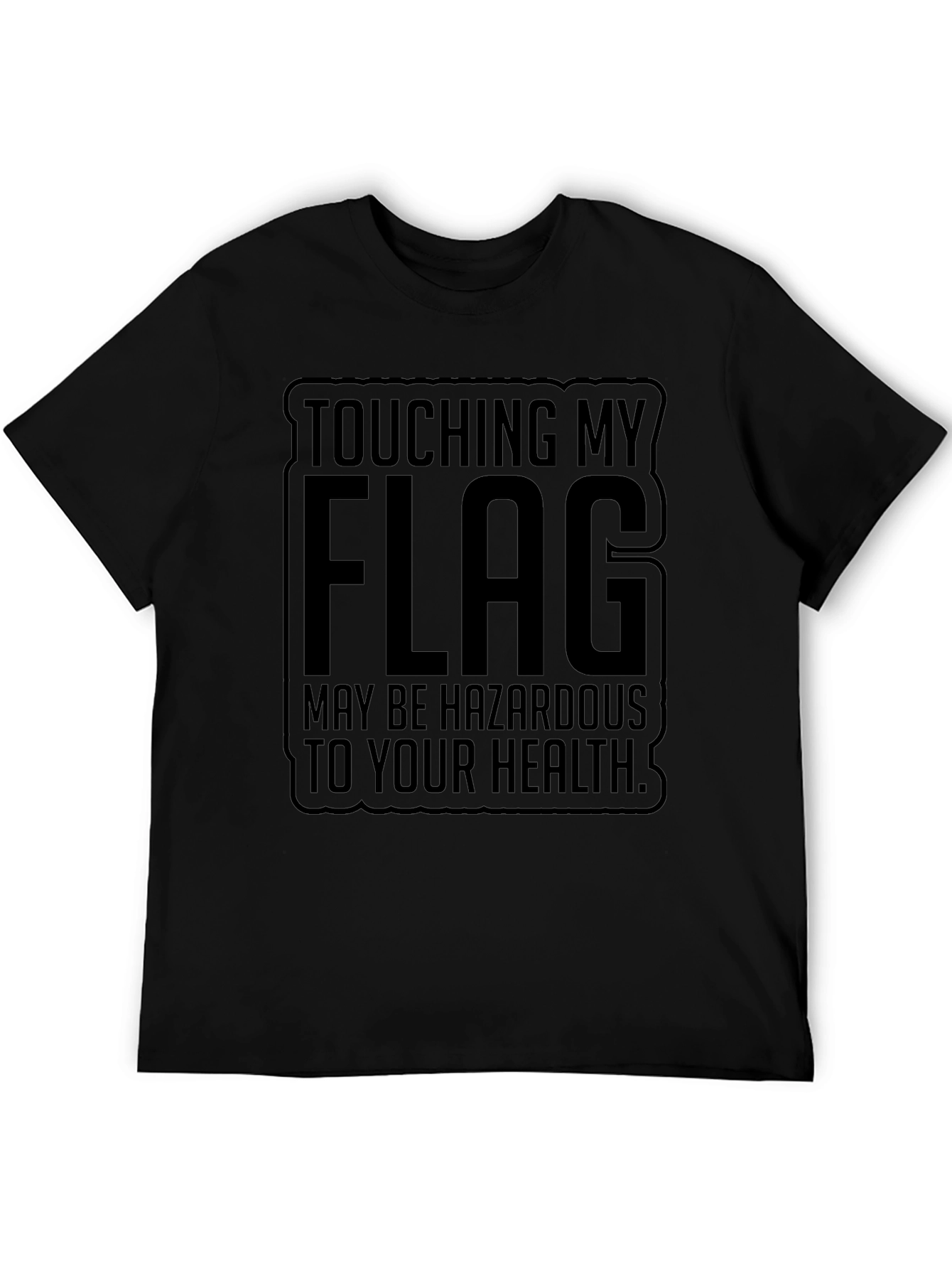 Touching My Flag May Be Hazardous Tee