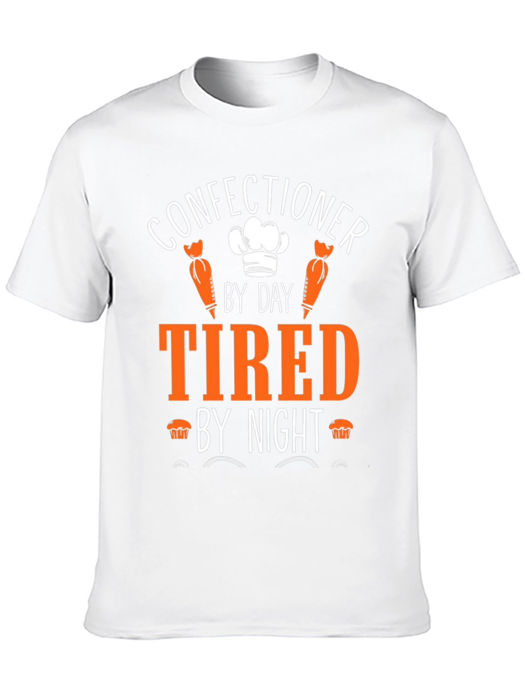 Confectioner by Day Tired by Night T-Shirt