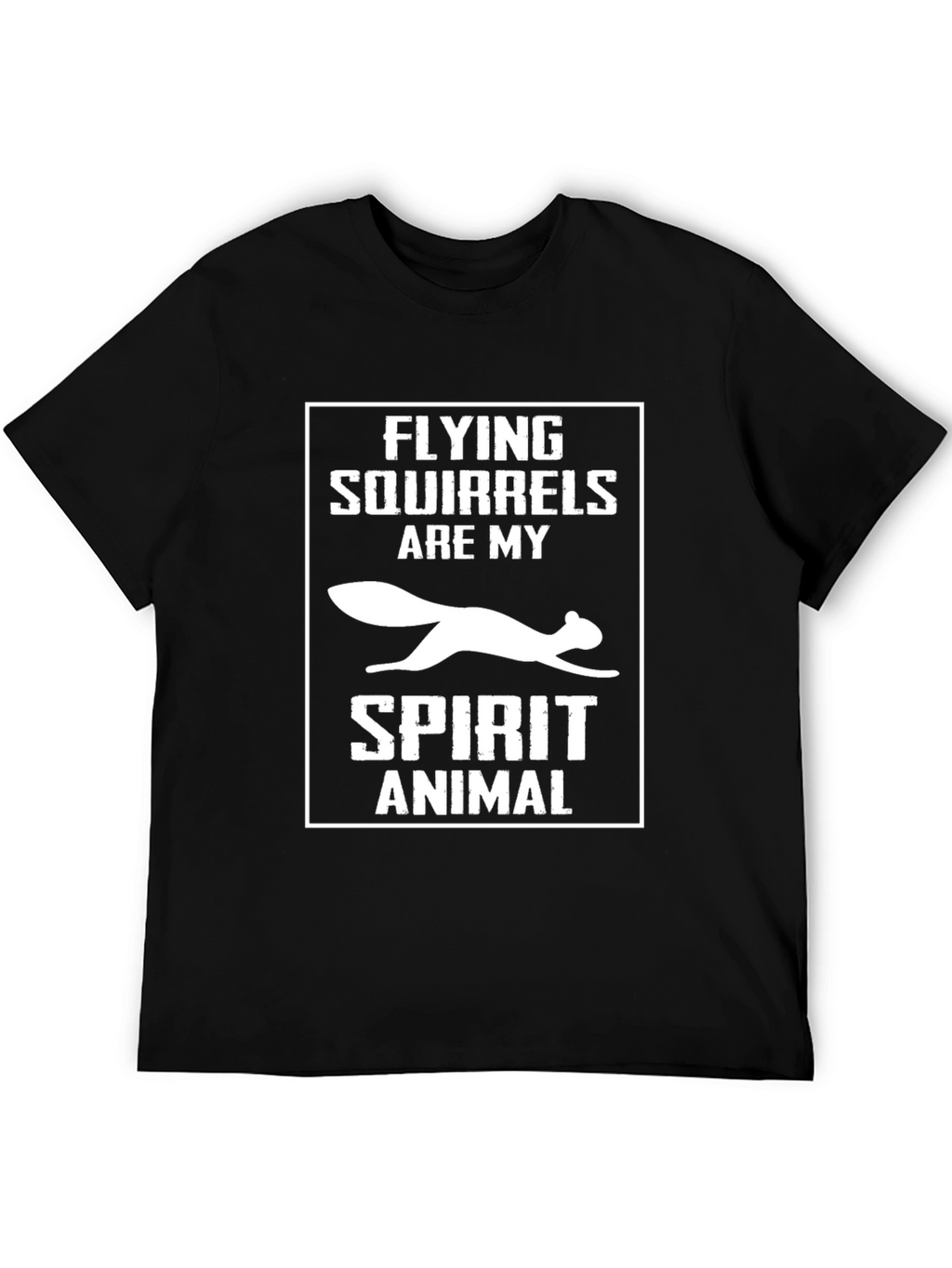 Flying Squirrels Are My Spirit Animal T-Shirt