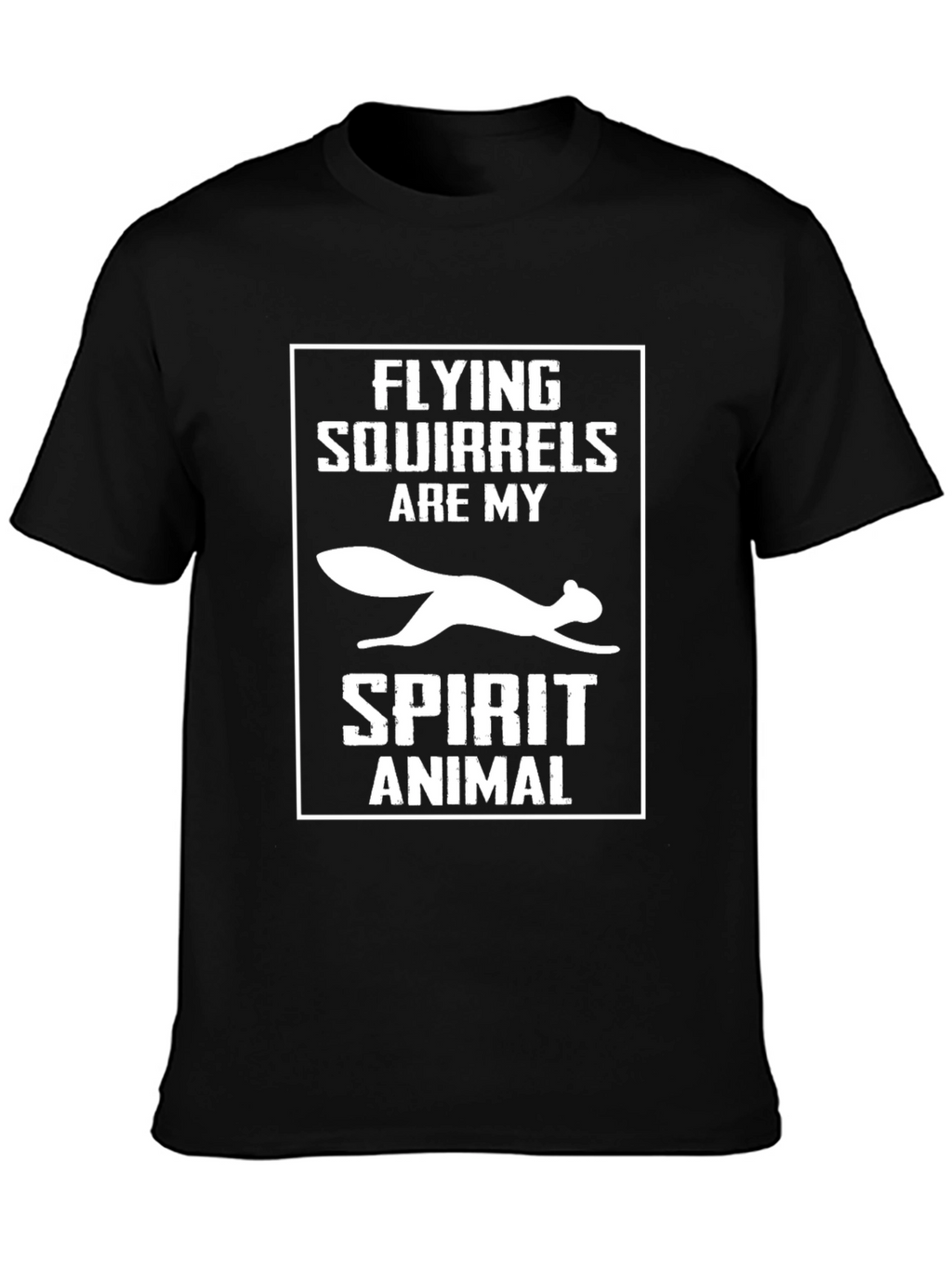 Flying Squirrels Are My Spirit Animal T-Shirt